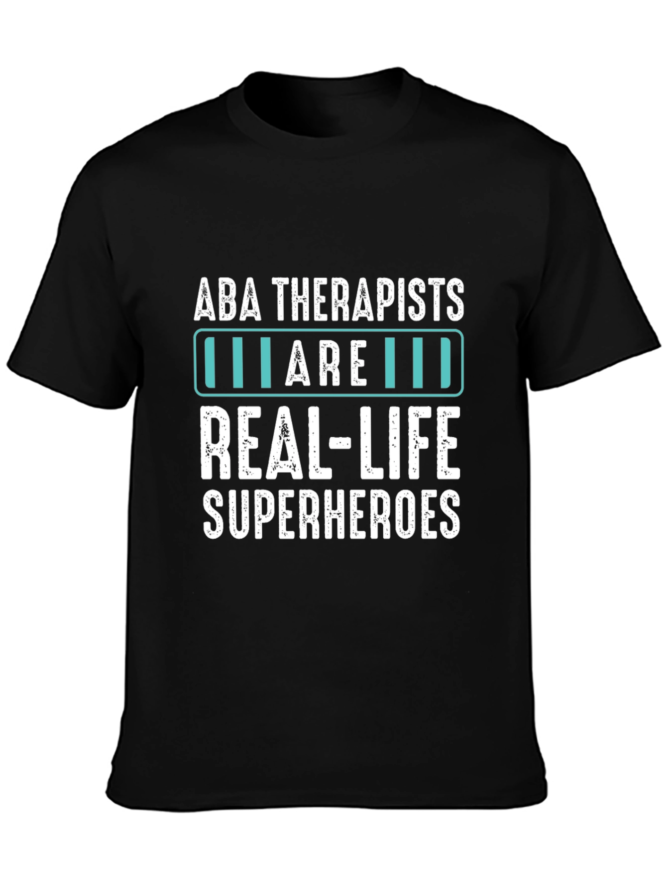 ABA Therapists Real-Life Superheroes Graphic T-Shirt