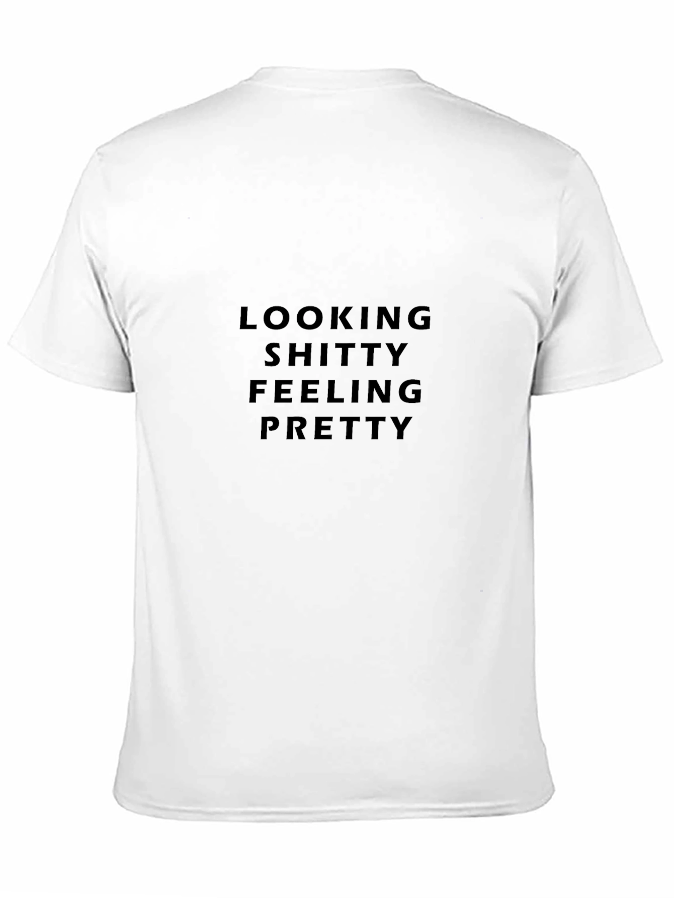 Looking Shitty Feeling Pretty Black T-Shirt