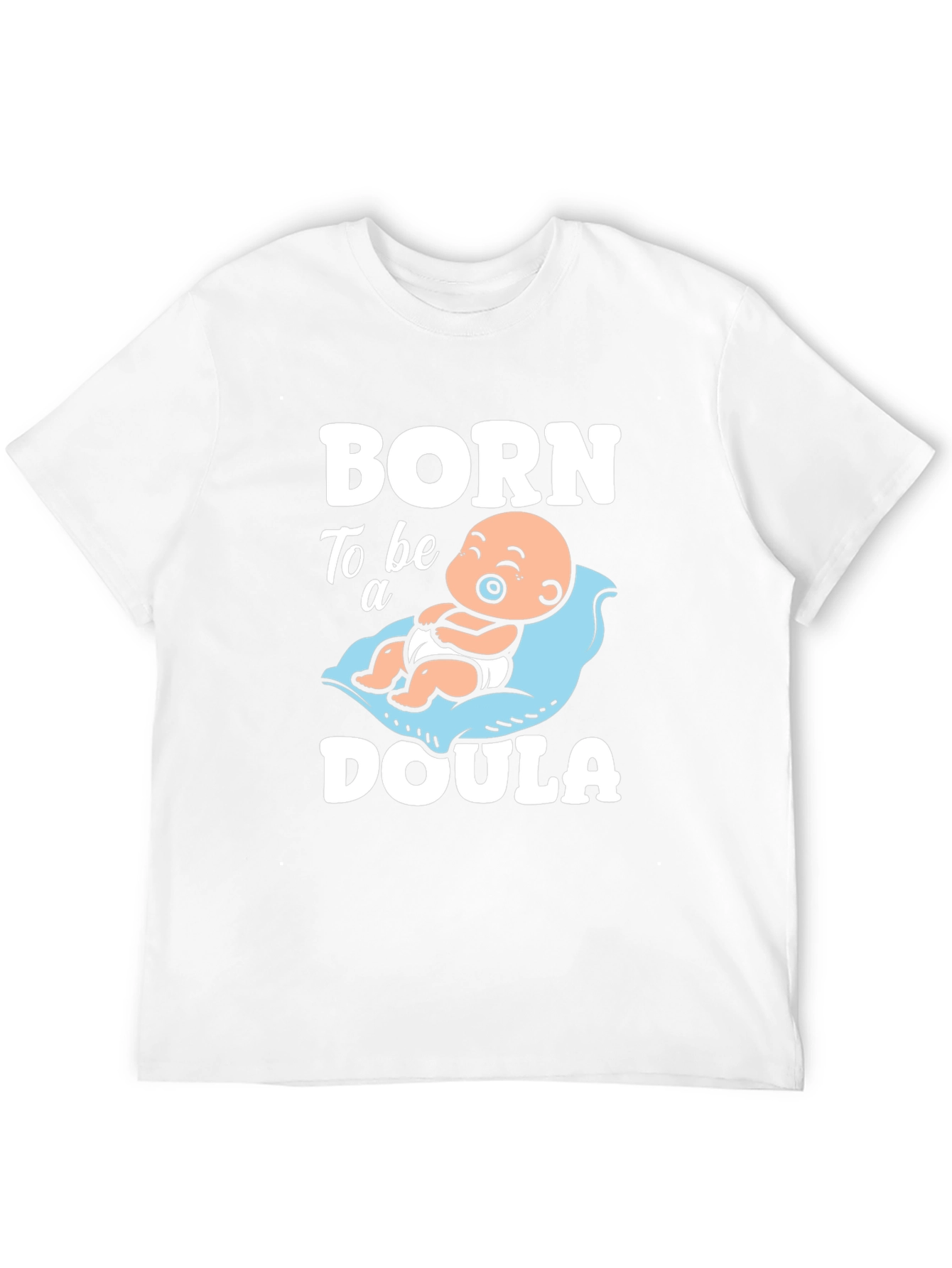 Born To Be A Doula T-Shirt