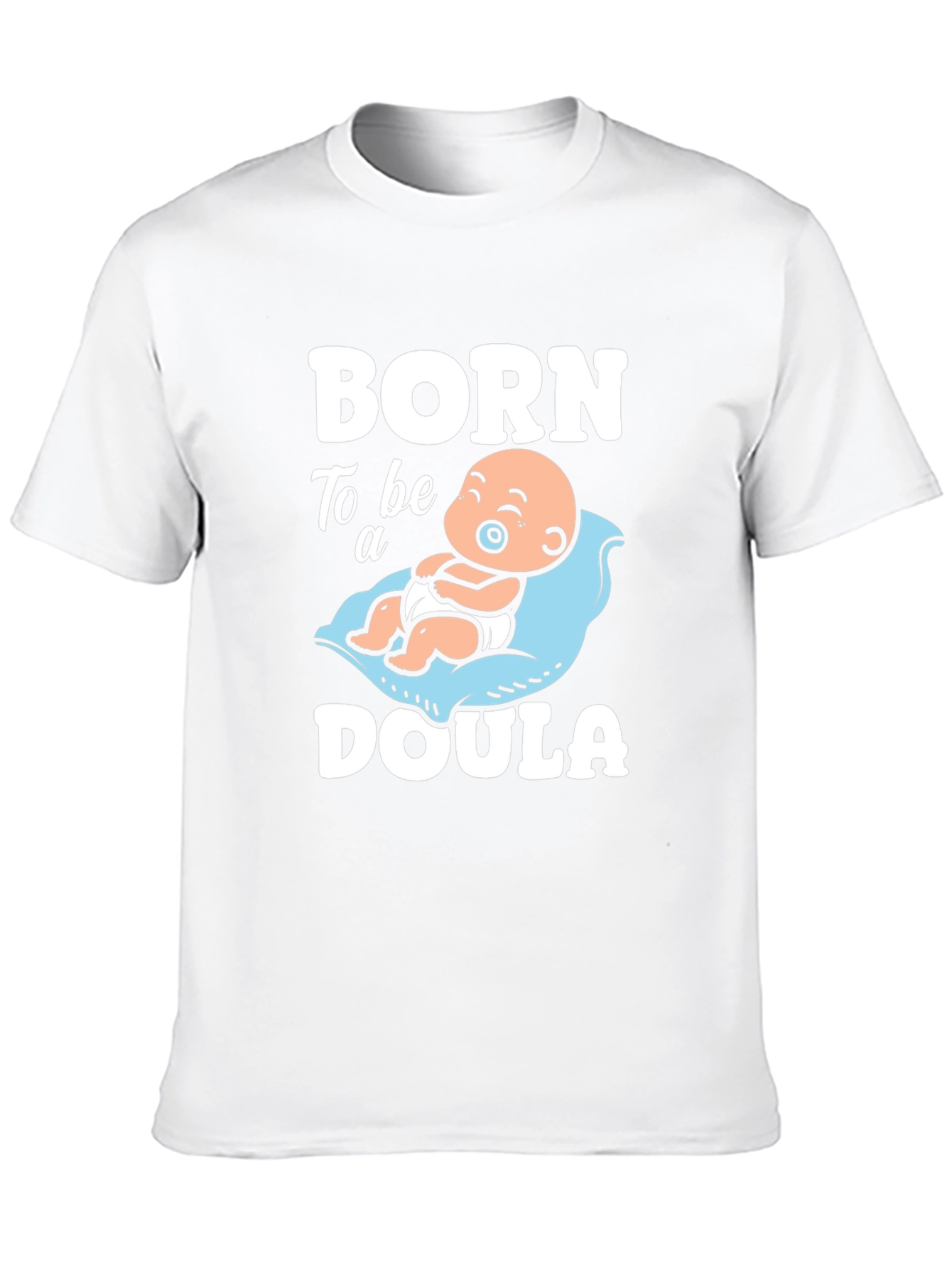 Born To Be A Doula T-Shirt