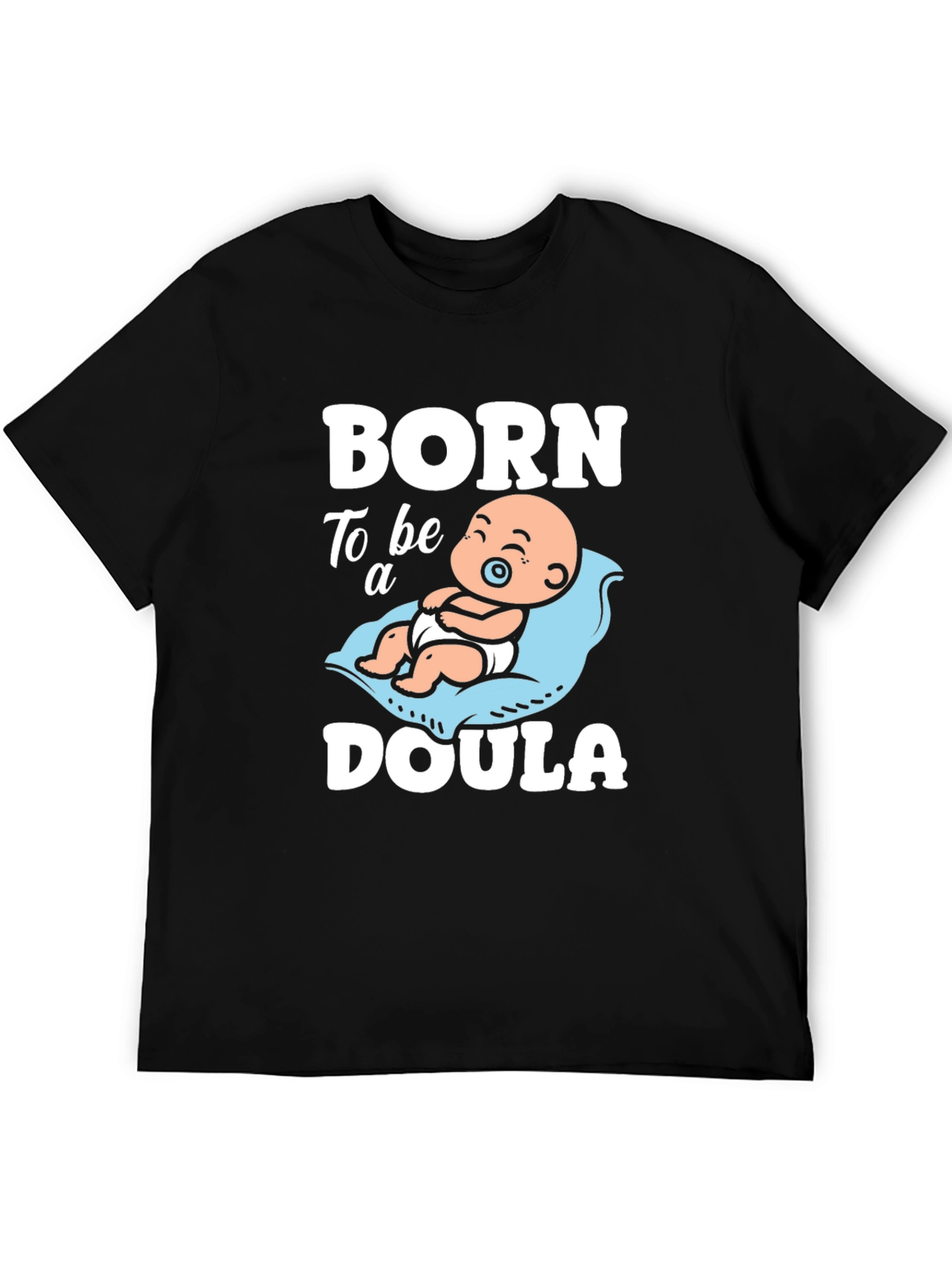 Born To Be A Doula T-Shirt