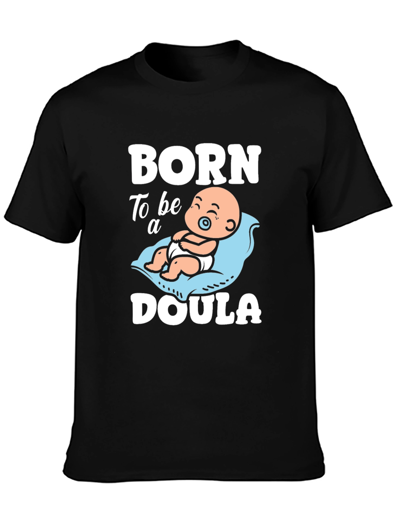 Born To Be A Doula T-Shirt