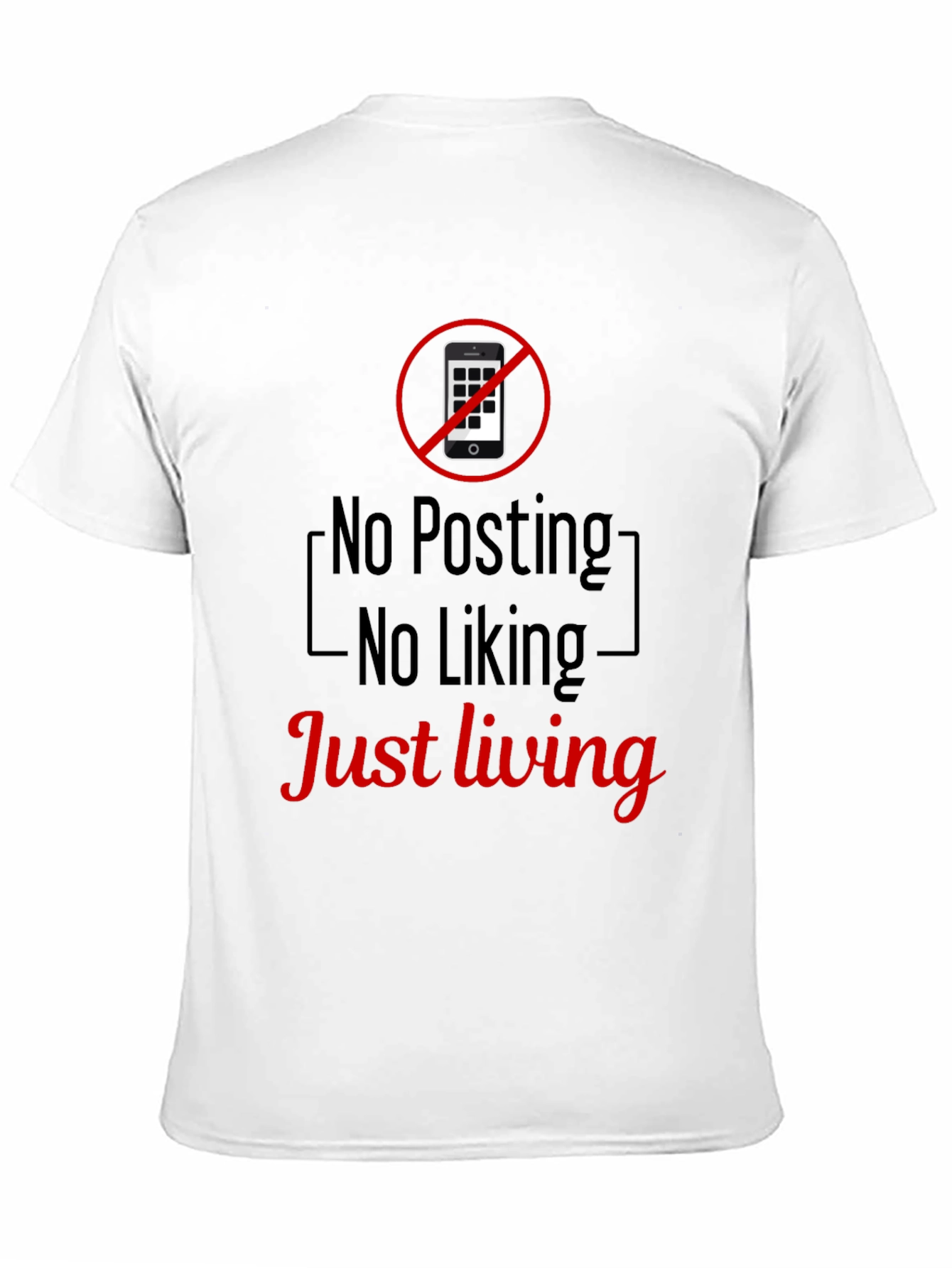 No Posting No Liking Just Living T-Shirt