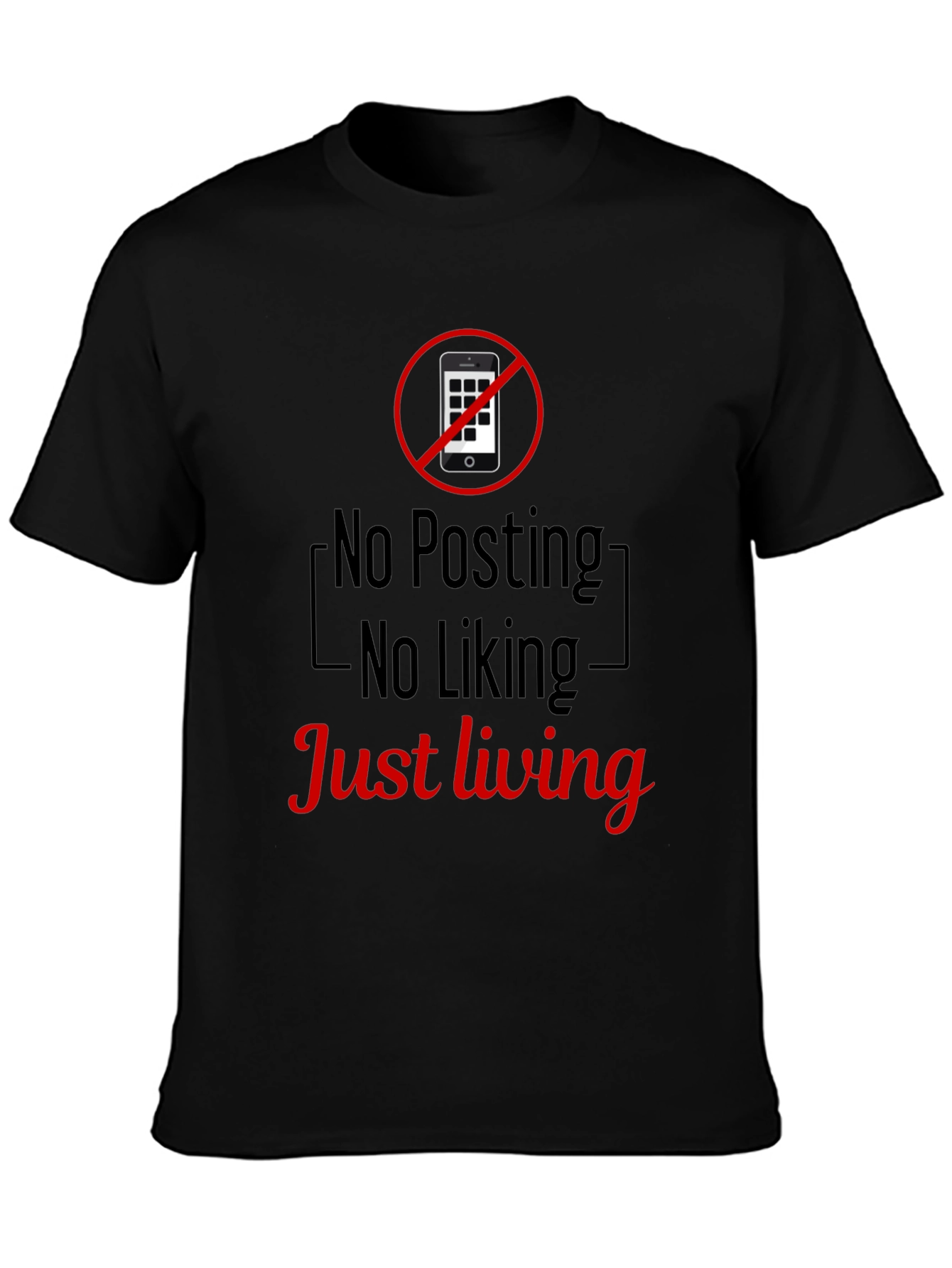 No Posting No Liking Just Living T-Shirt