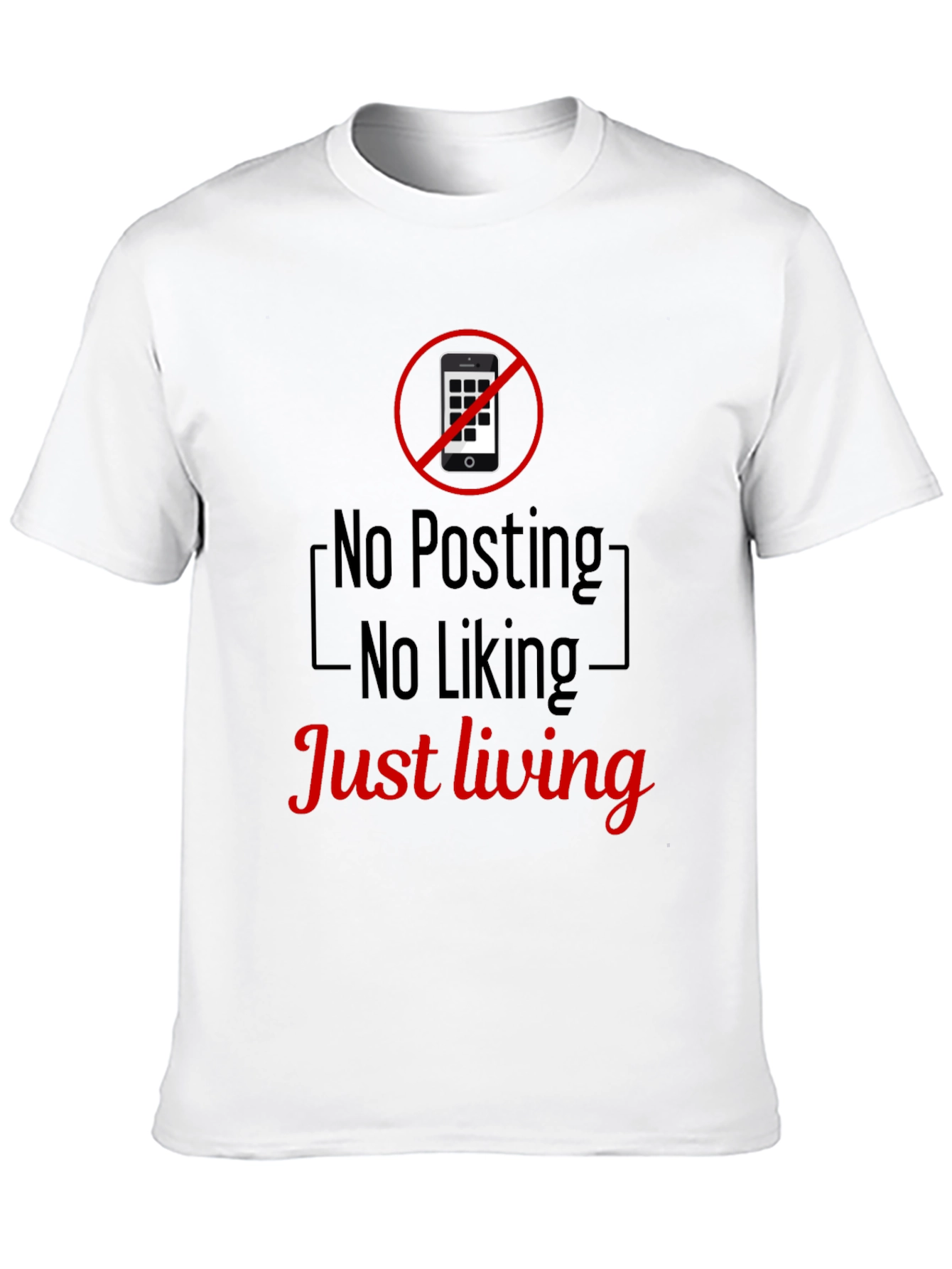 No Posting No Liking Just Living T-Shirt