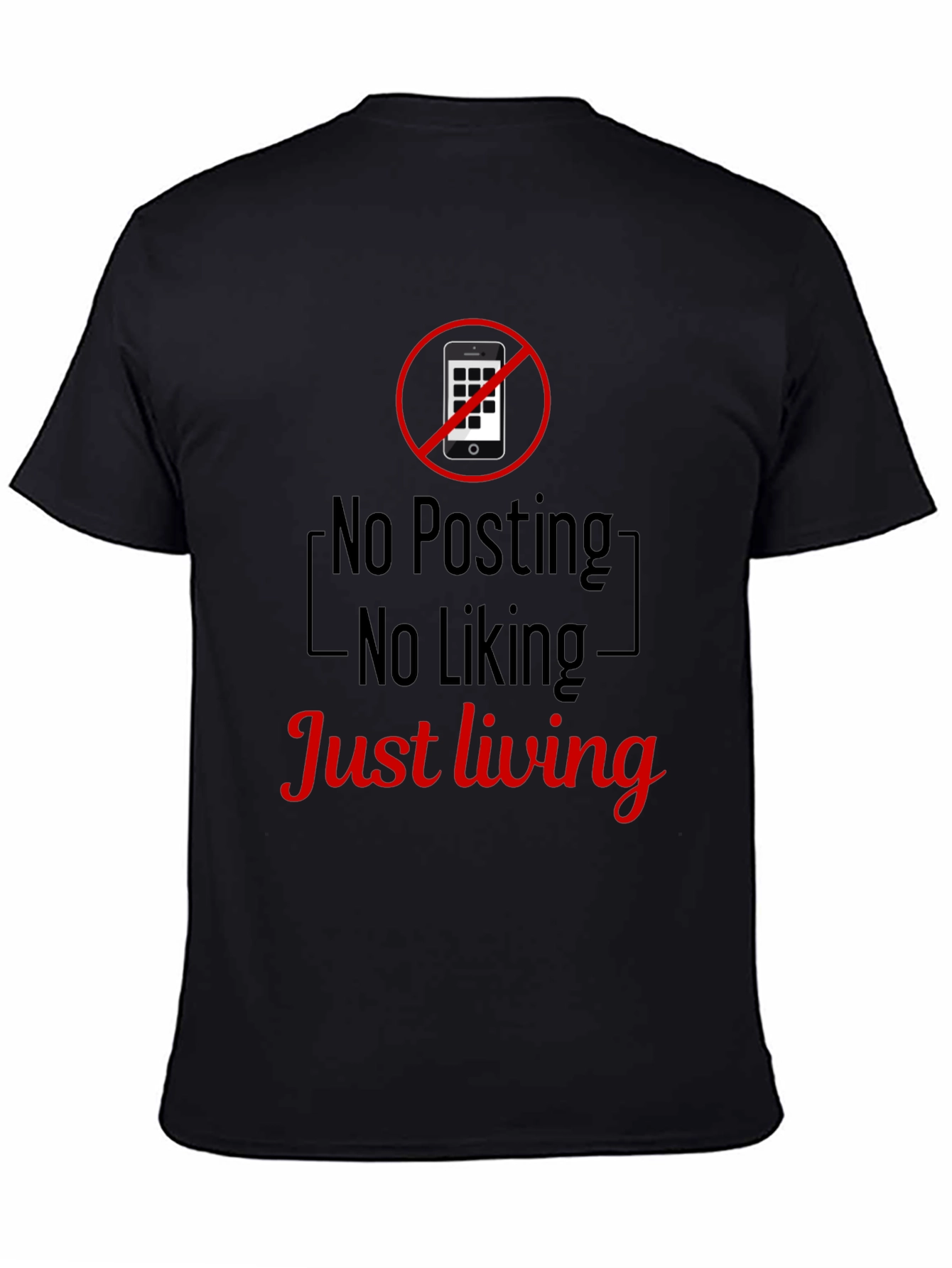 No Posting No Liking Just Living T-Shirt