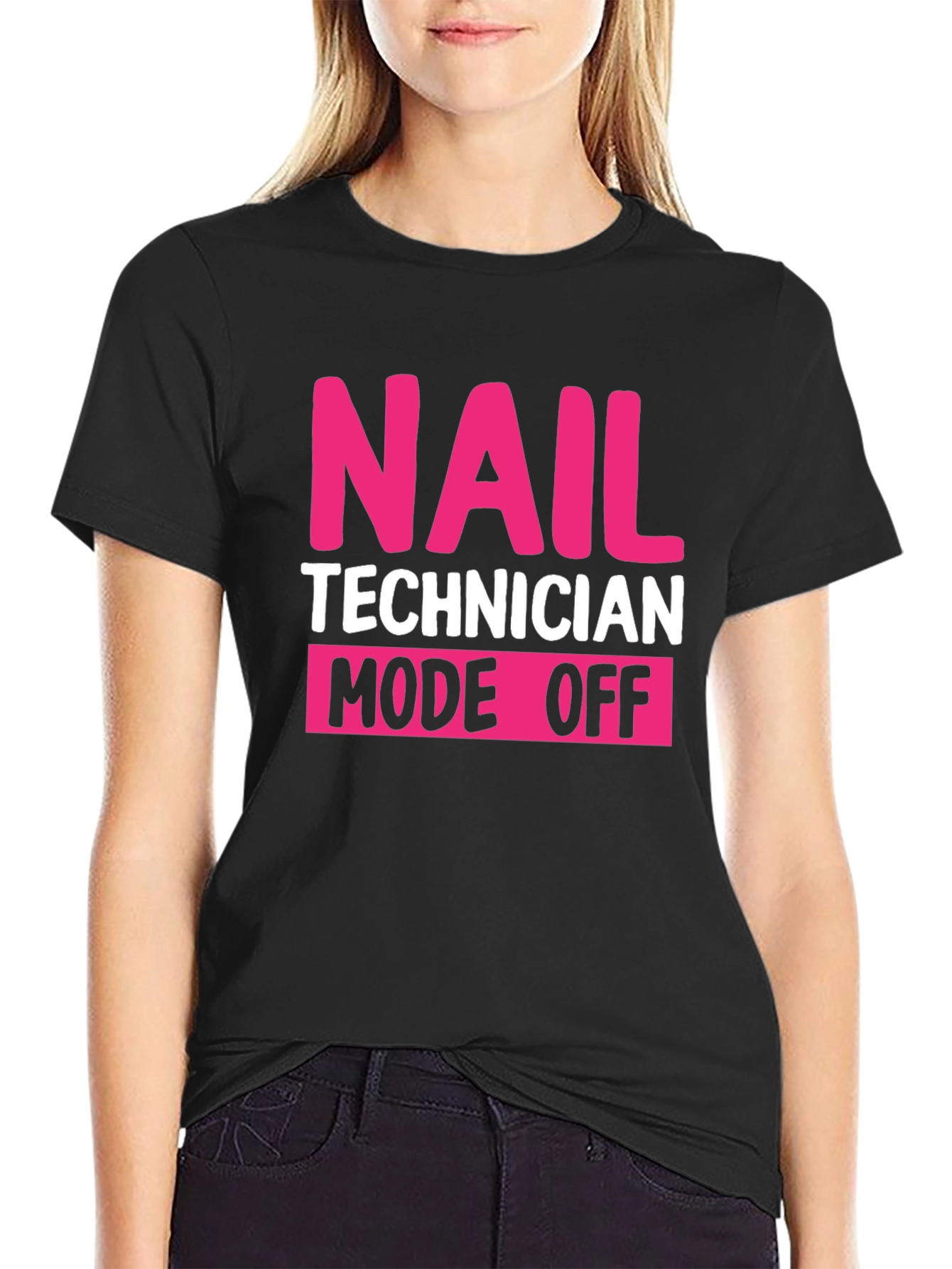 Nail Technician Mode Off Black T-Shirt