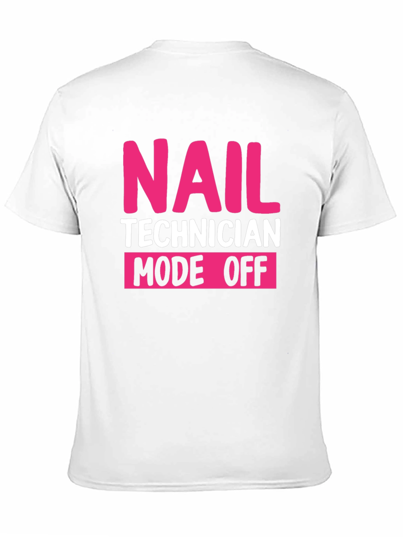 Nail Technician Mode Off Black T-Shirt