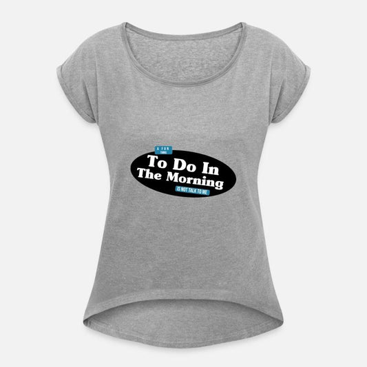 A Fun Thing To Do In the Morning Is Not Talk To Me