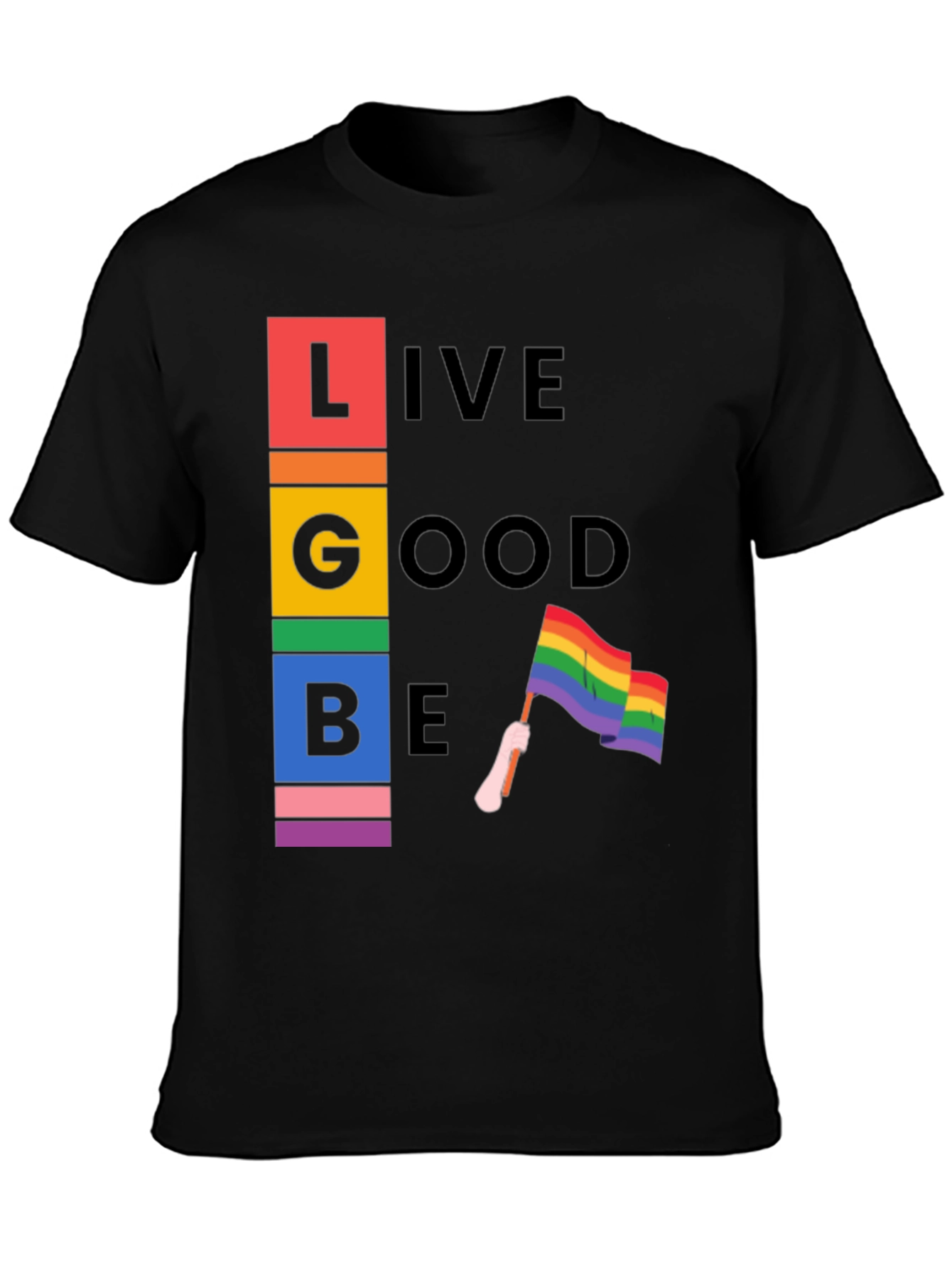 LGBT Pride T-Shirt - Live Good Be