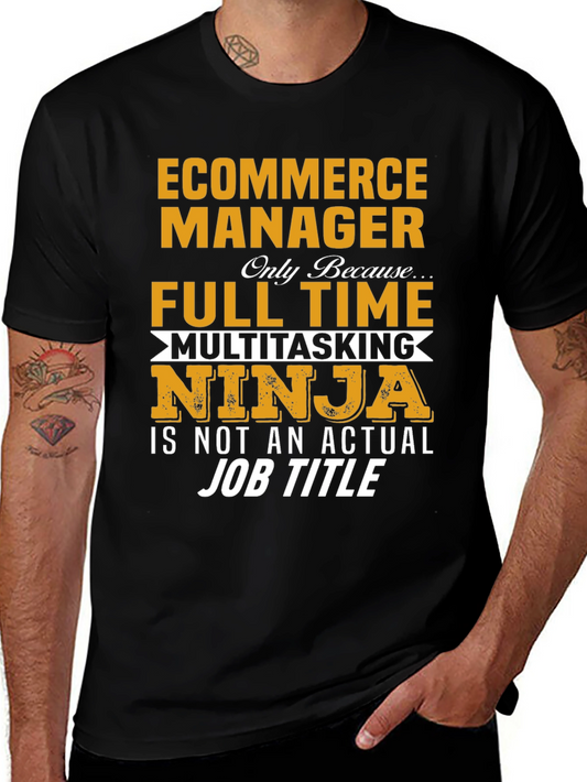 Ecommerce Manager Full Time Ninja T-Shirt