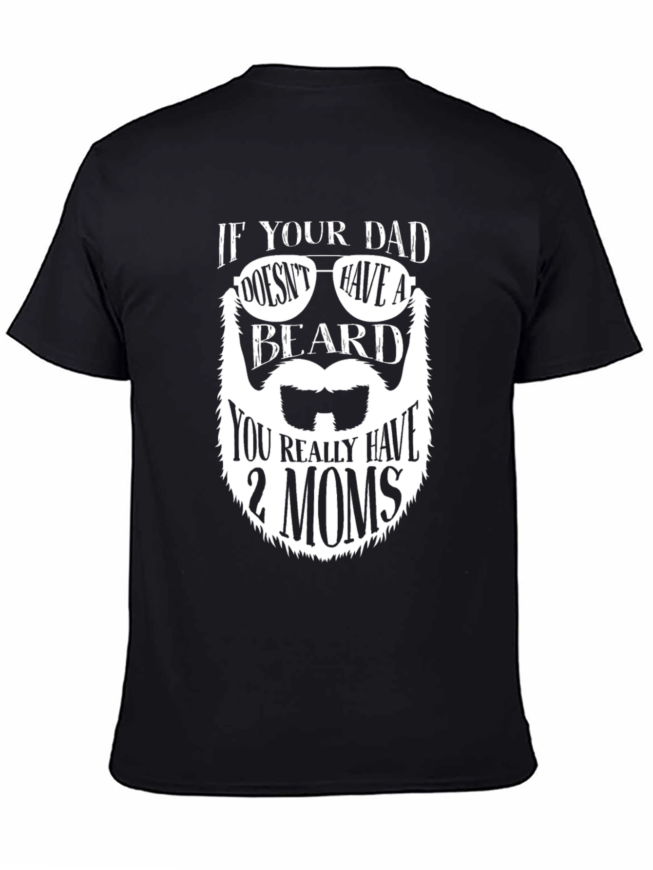 Funny Beard Humor Mens T-Shirt - Two Moms