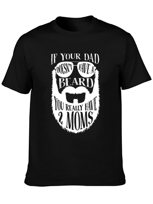Funny Beard Humor Mens T-Shirt - Two Moms
