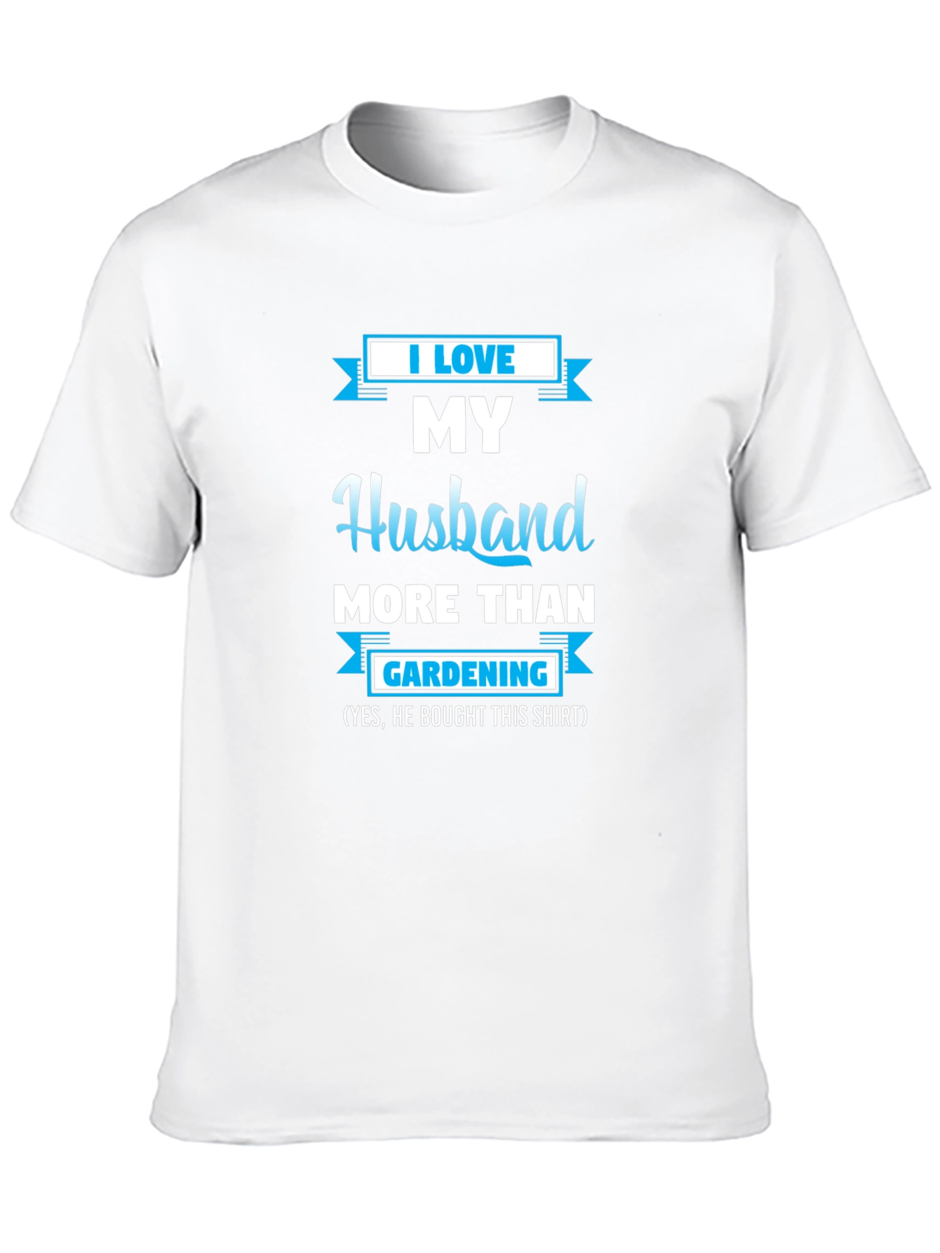 I Love My Husband Gardening T-Shirt
