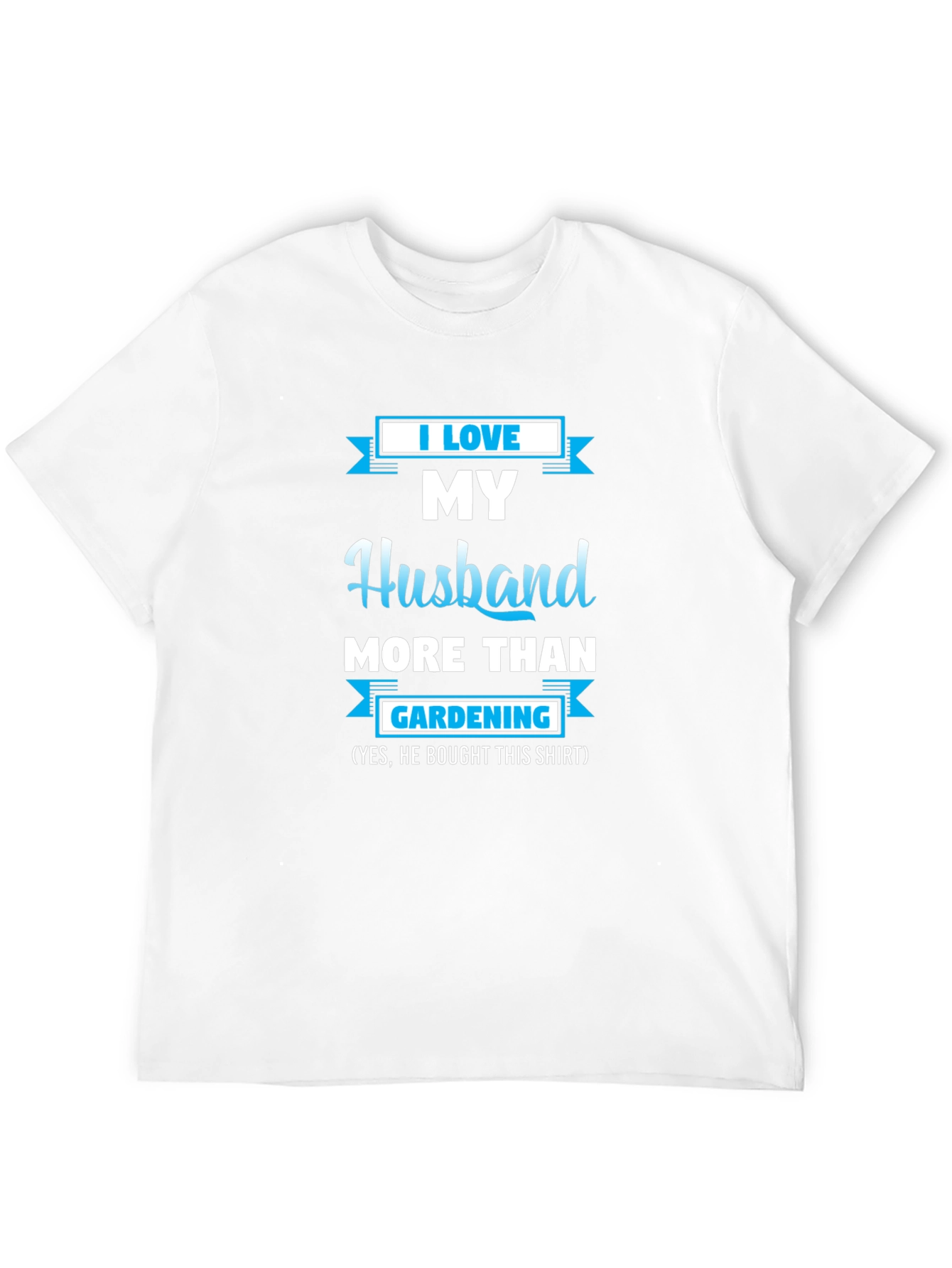 I Love My Husband Gardening T-Shirt