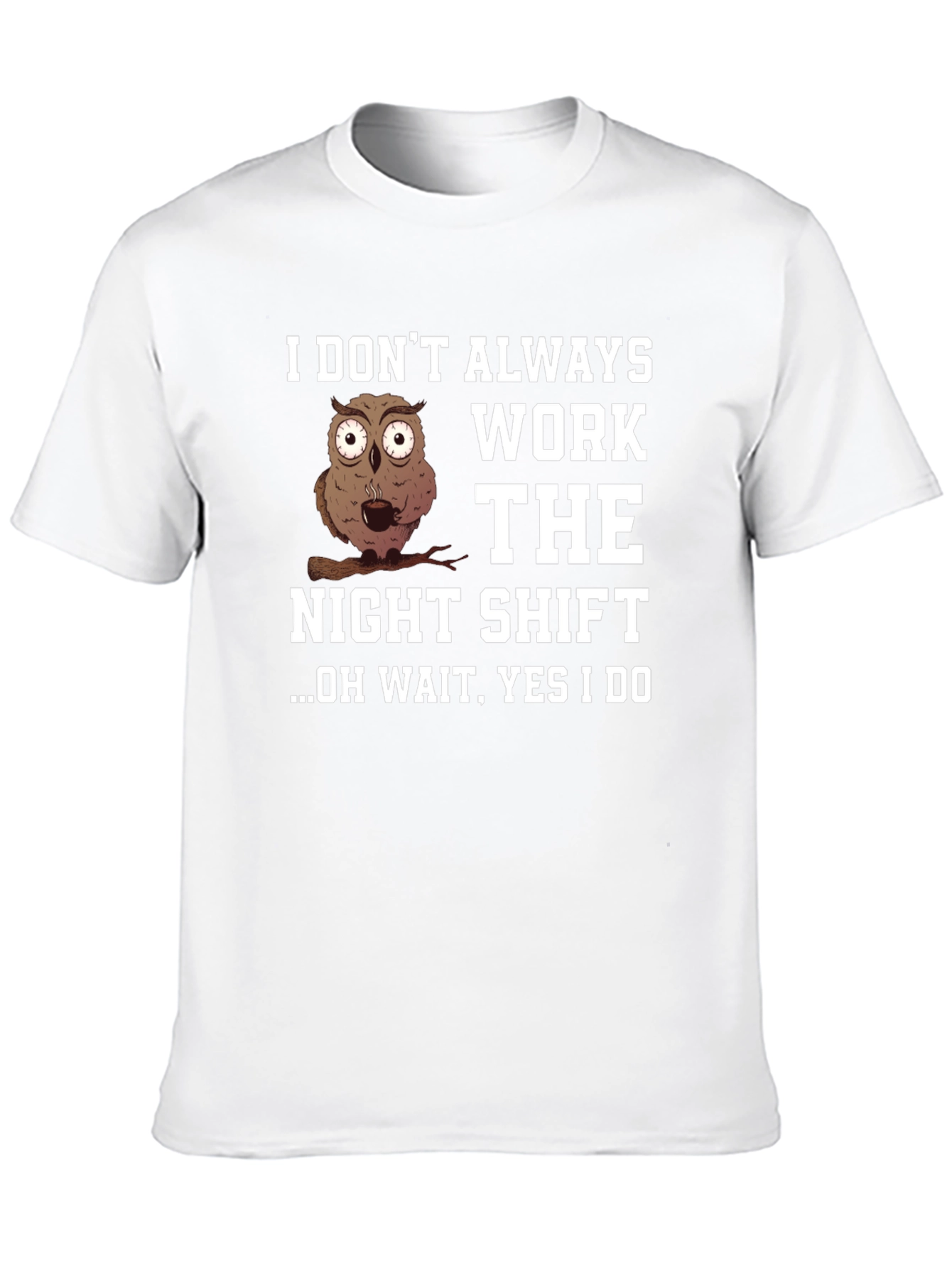 Night Shift Owl T-Shirt - Funny Work Tee