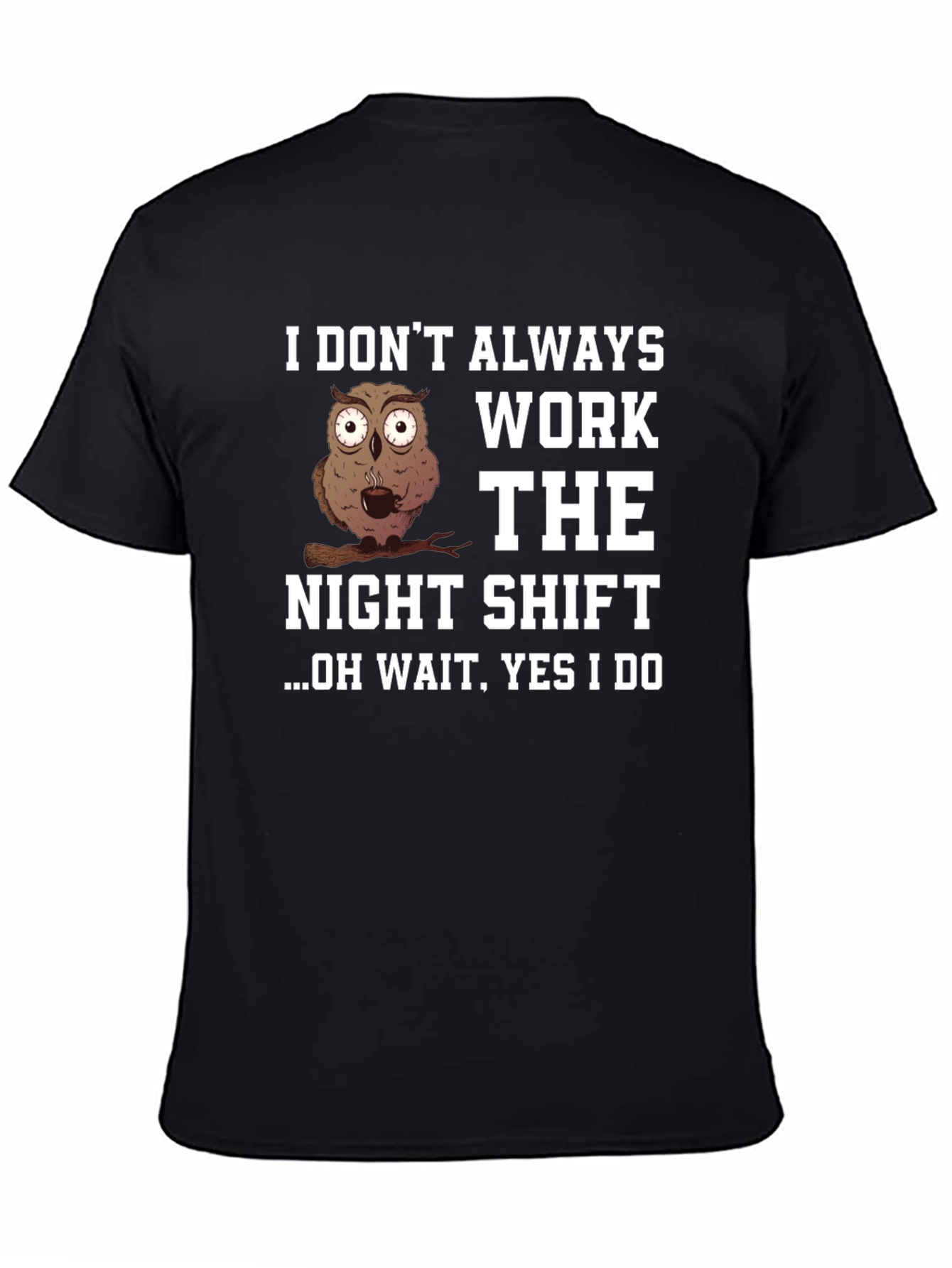 Night Shift Owl T-Shirt - Funny Work Tee