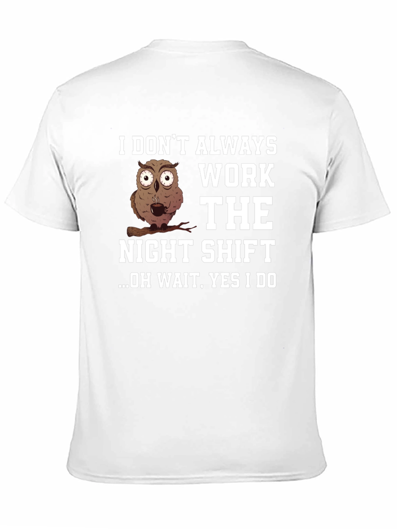 Night Shift Owl T-Shirt - Funny Work Tee