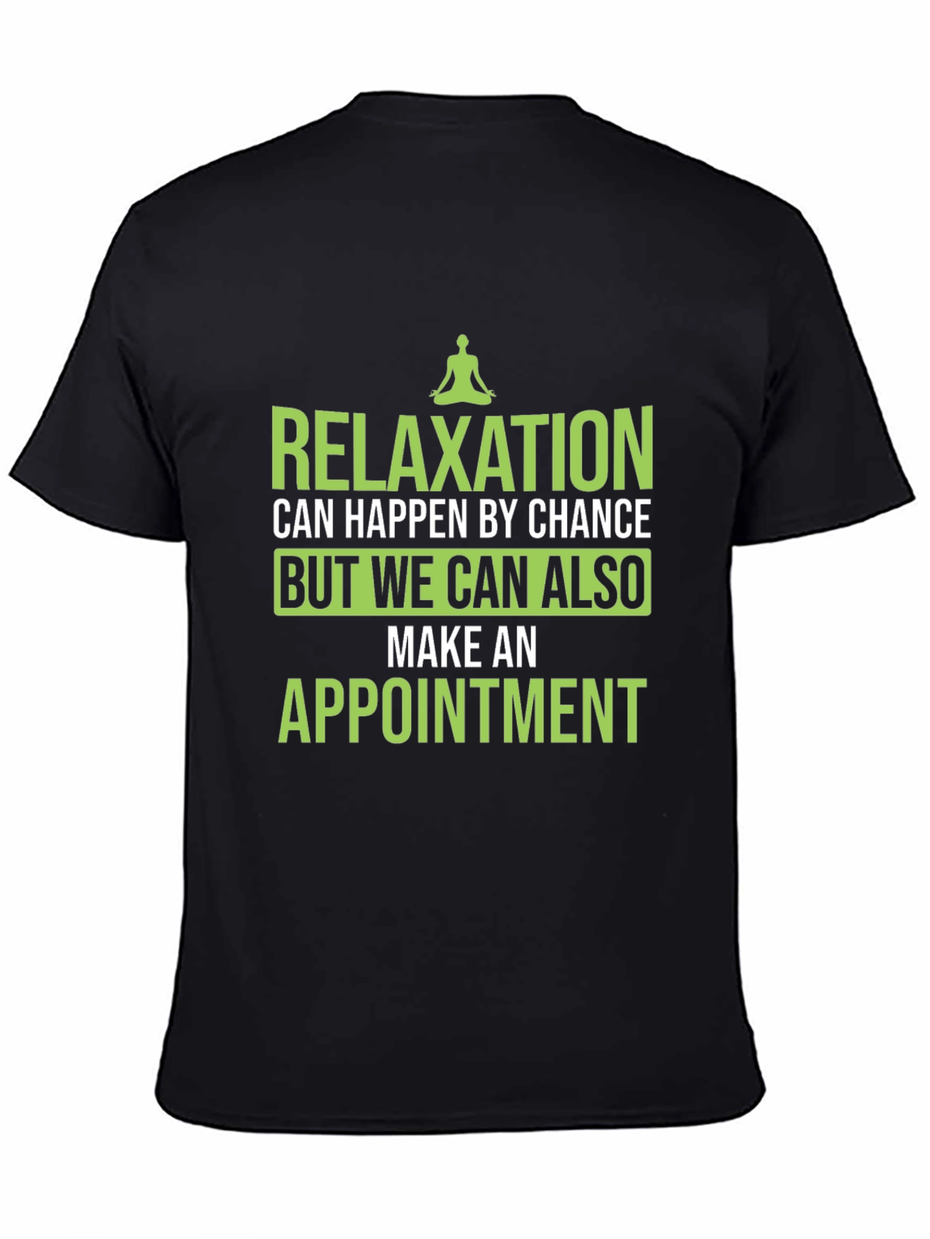 Relaxation Appointment T-Shirt - Comfortable Black Tee