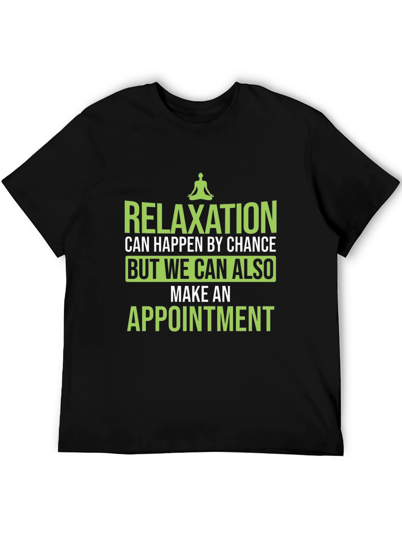 Relaxation Appointment T-Shirt - Comfortable Black Tee