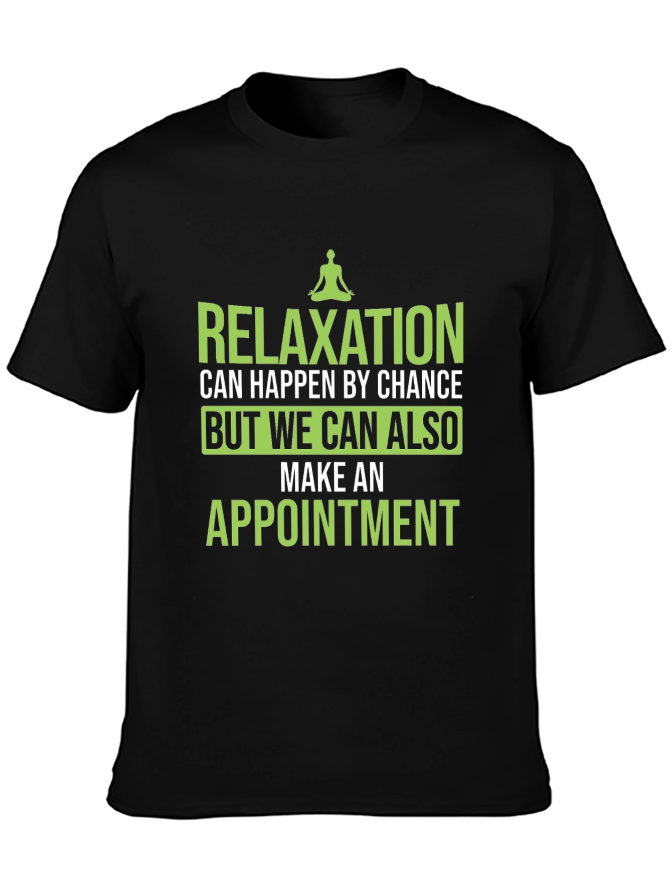Relaxation Appointment T-Shirt - Comfortable Black Tee
