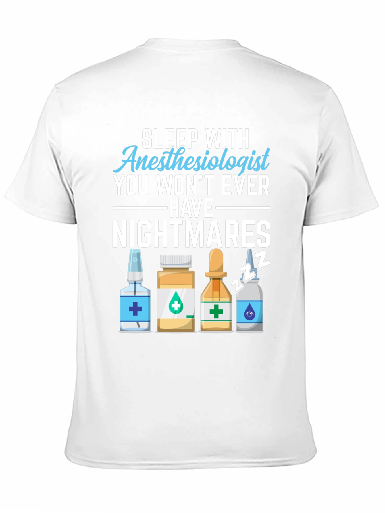 Anesthesiologist Nightmare T-Shirt - Medical Humor Tee