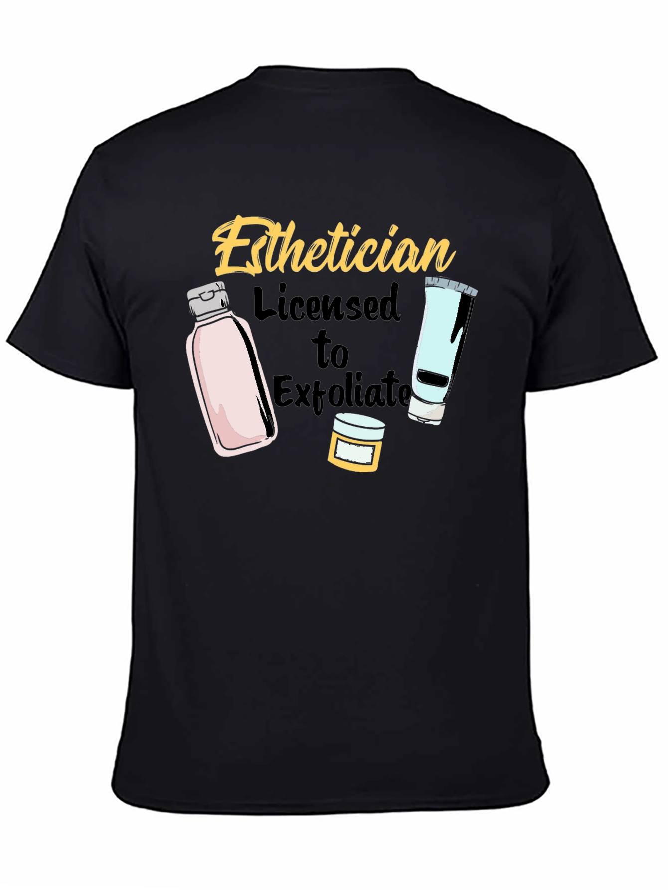 Esthetician Licensed to Exfoliate T-Shirt