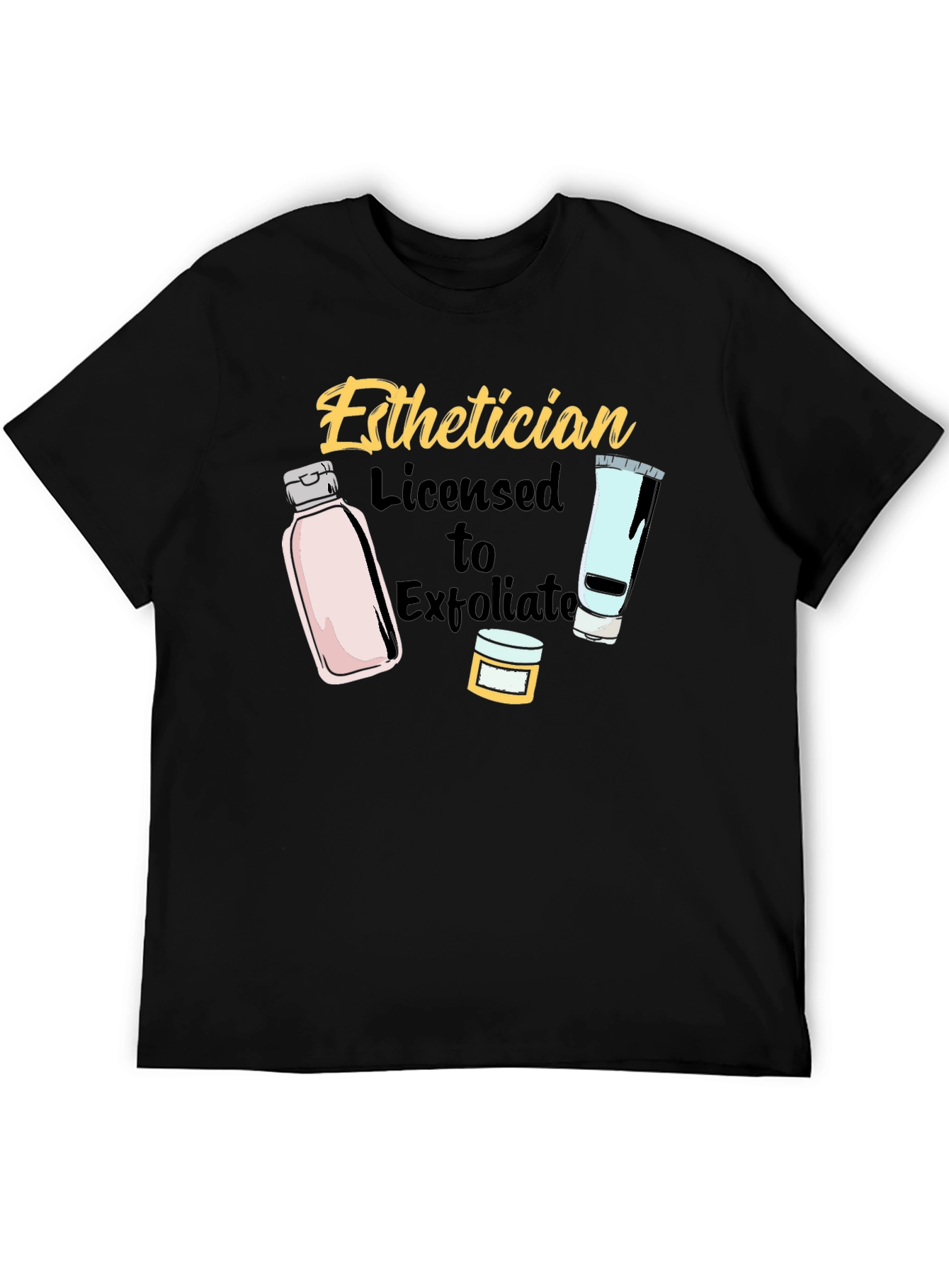Esthetician Licensed to Exfoliate T-Shirt
