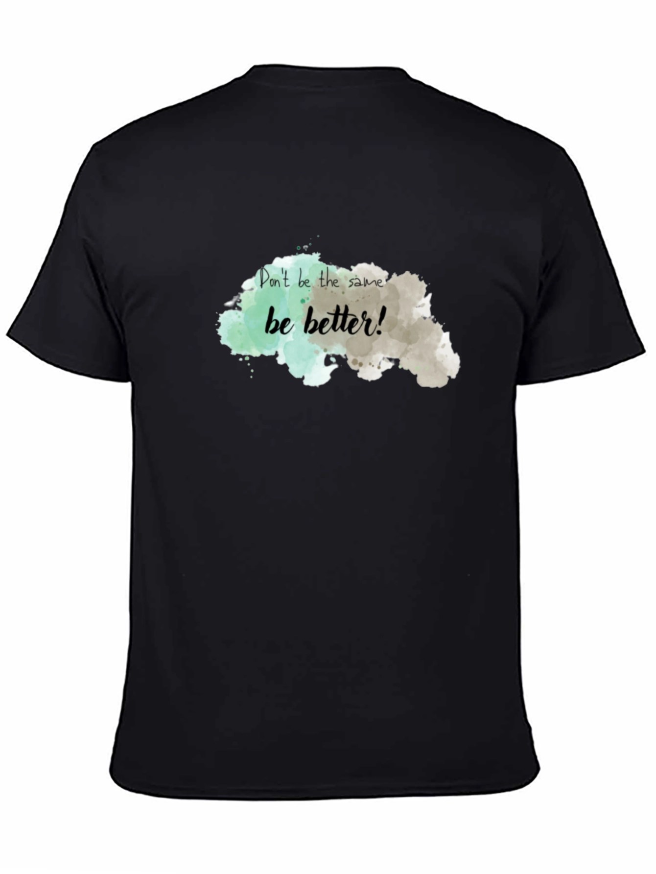 Be Better! Graphic Tee - Motivational T-Shirt