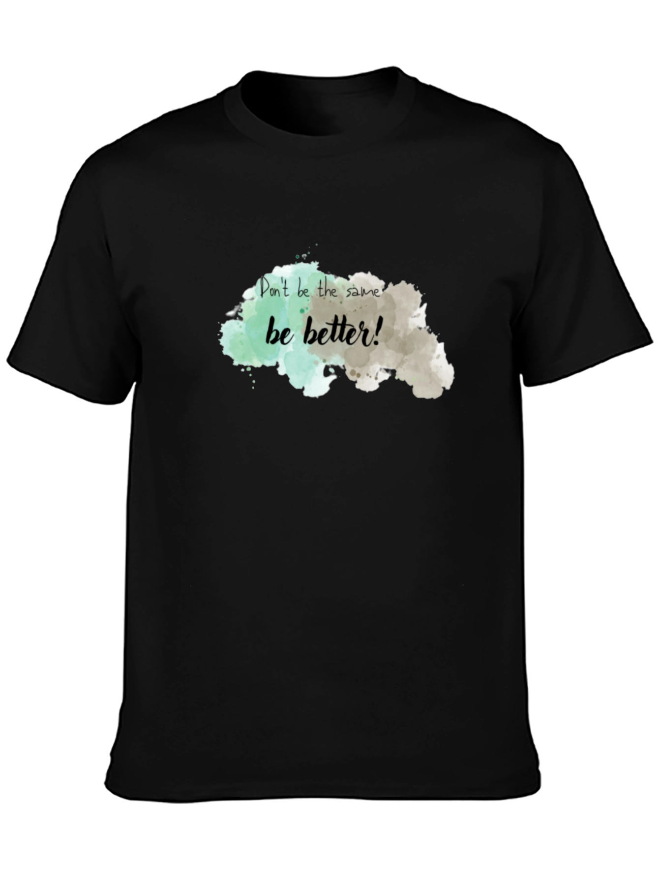 Be Better! Graphic Tee - Motivational T-Shirt