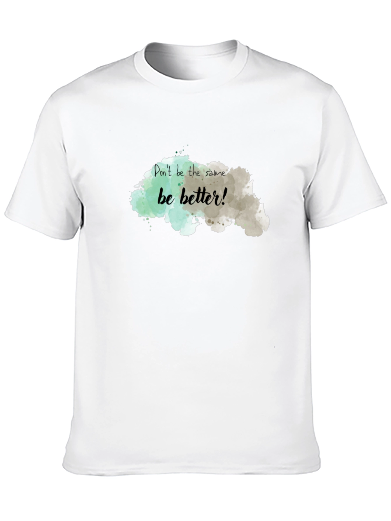Be Better! Graphic Tee - Motivational T-Shirt