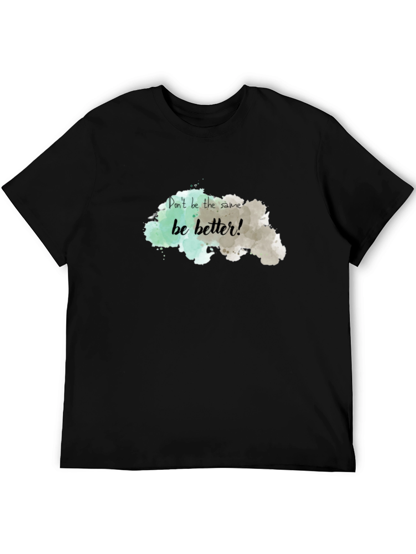 Be Better! Graphic Tee - Motivational T-Shirt