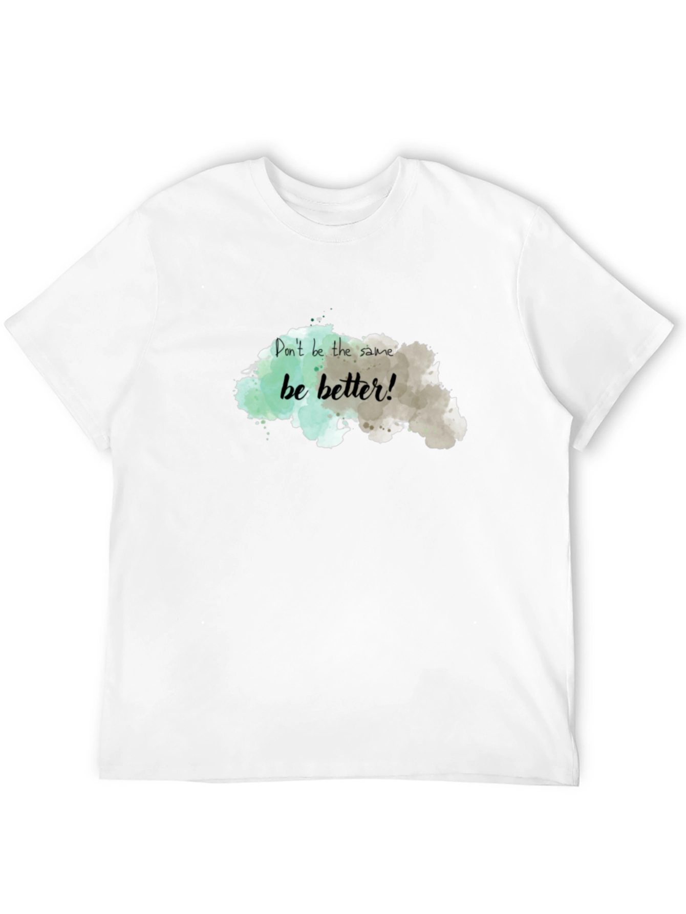 Be Better! Graphic Tee - Motivational T-Shirt