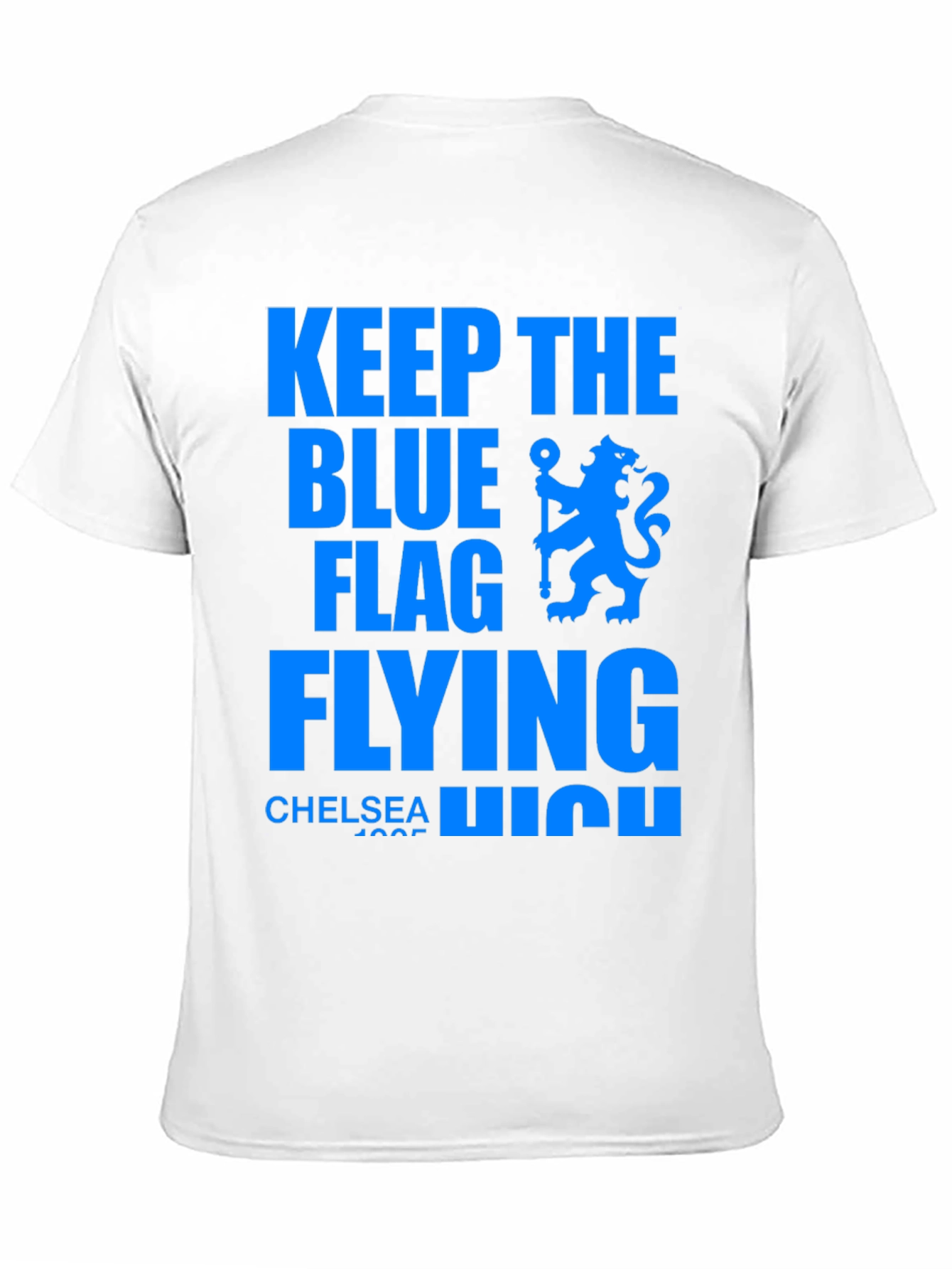 Chelsea FC Keep The Blue Flag Flying High T-Shirt