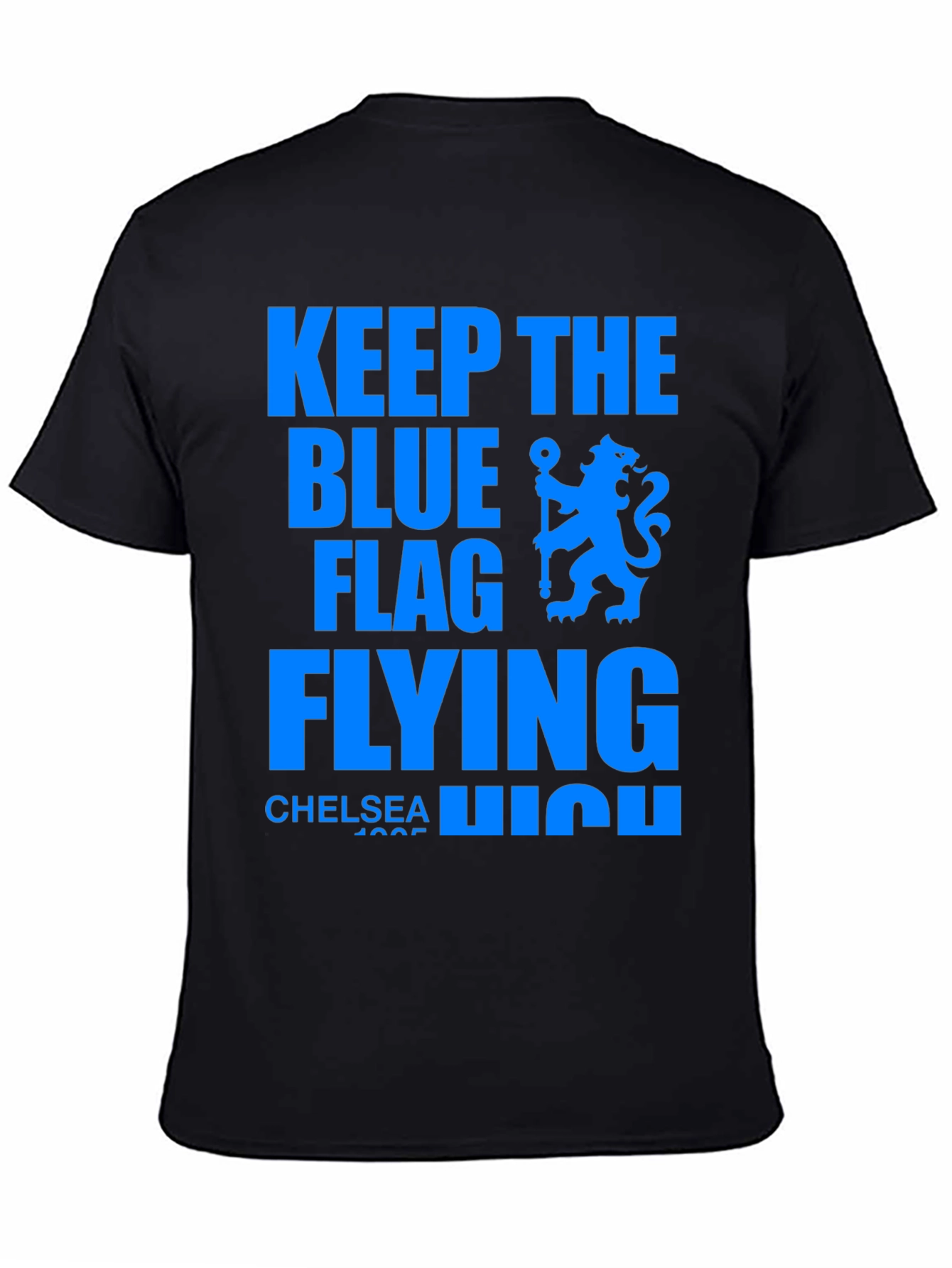 Chelsea FC Keep The Blue Flag Flying High T-Shirt