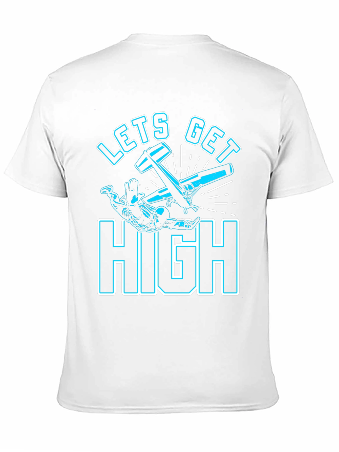 Lets Get High Skydiving T-Shirt