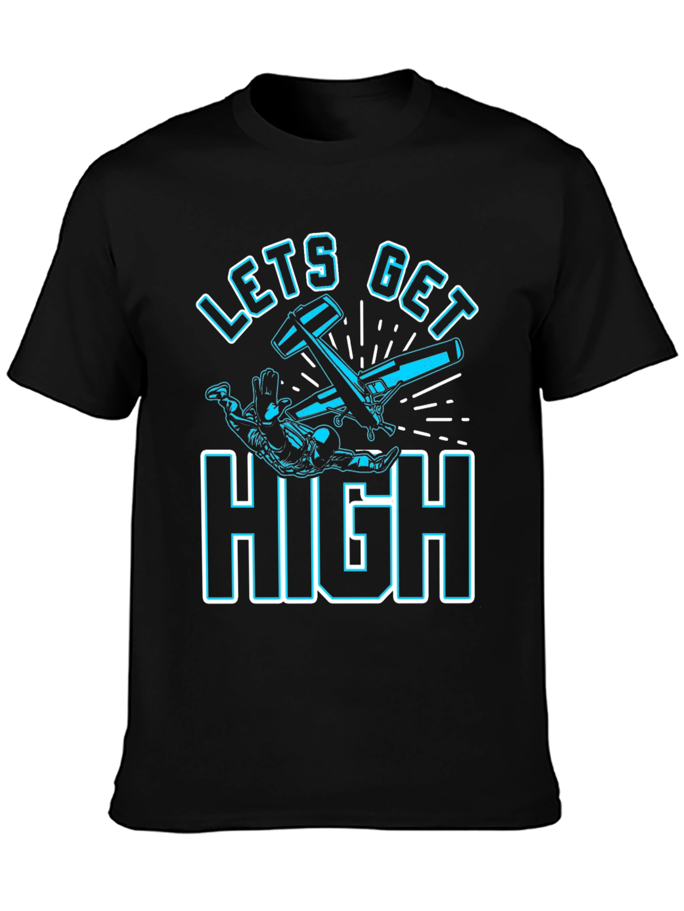 Lets Get High Skydiving T-Shirt