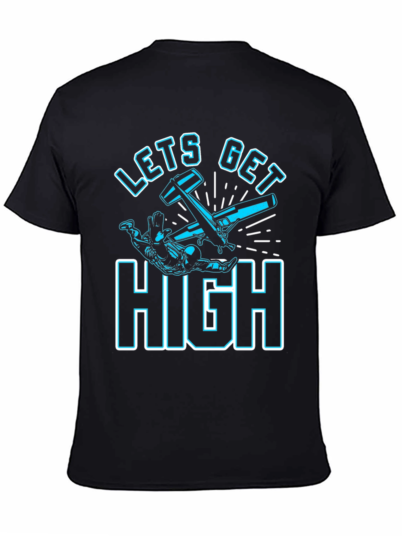 Lets Get High Skydiving T-Shirt