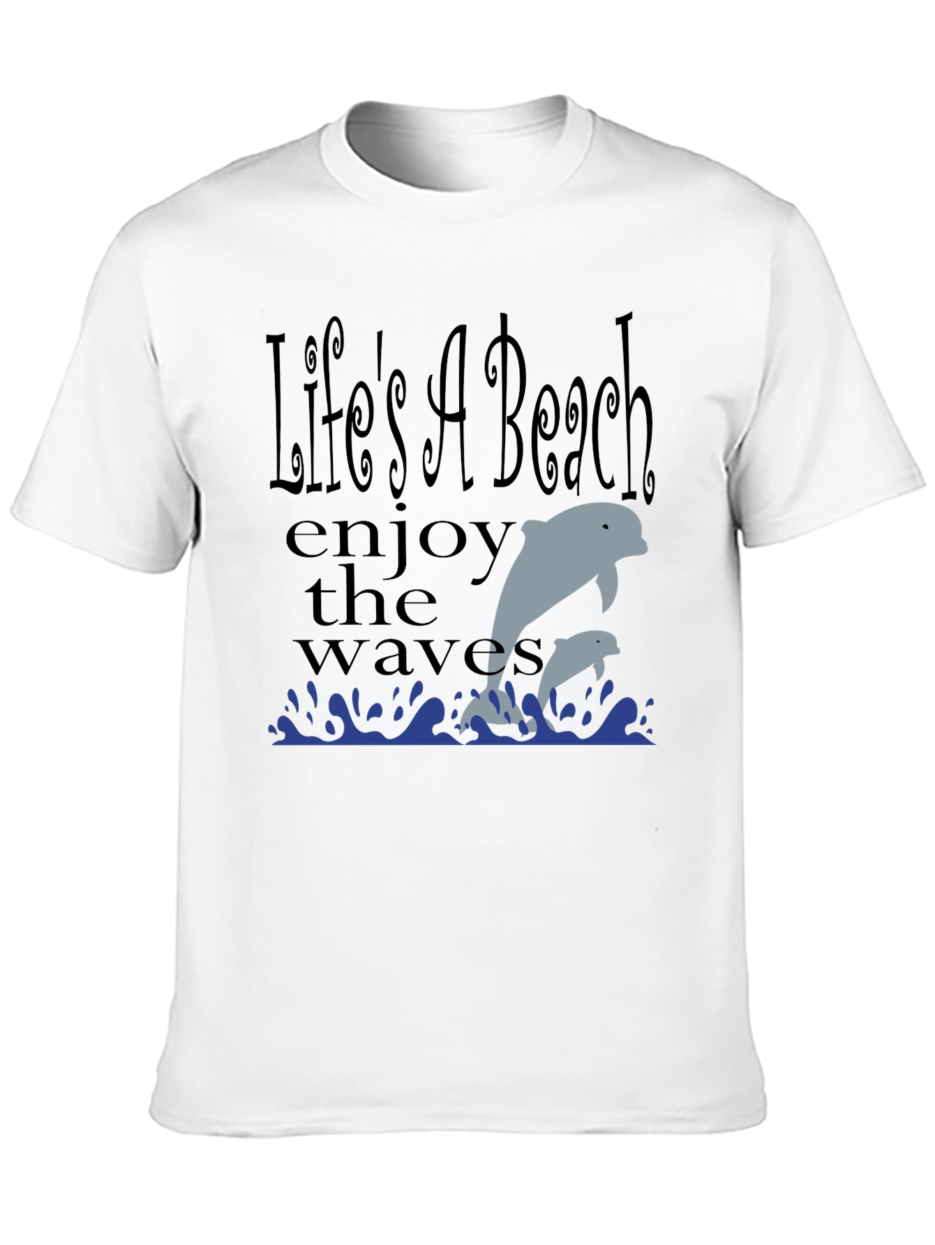 Lifes A Beach Dolphin T-Shirt - Enjoy the Waves!