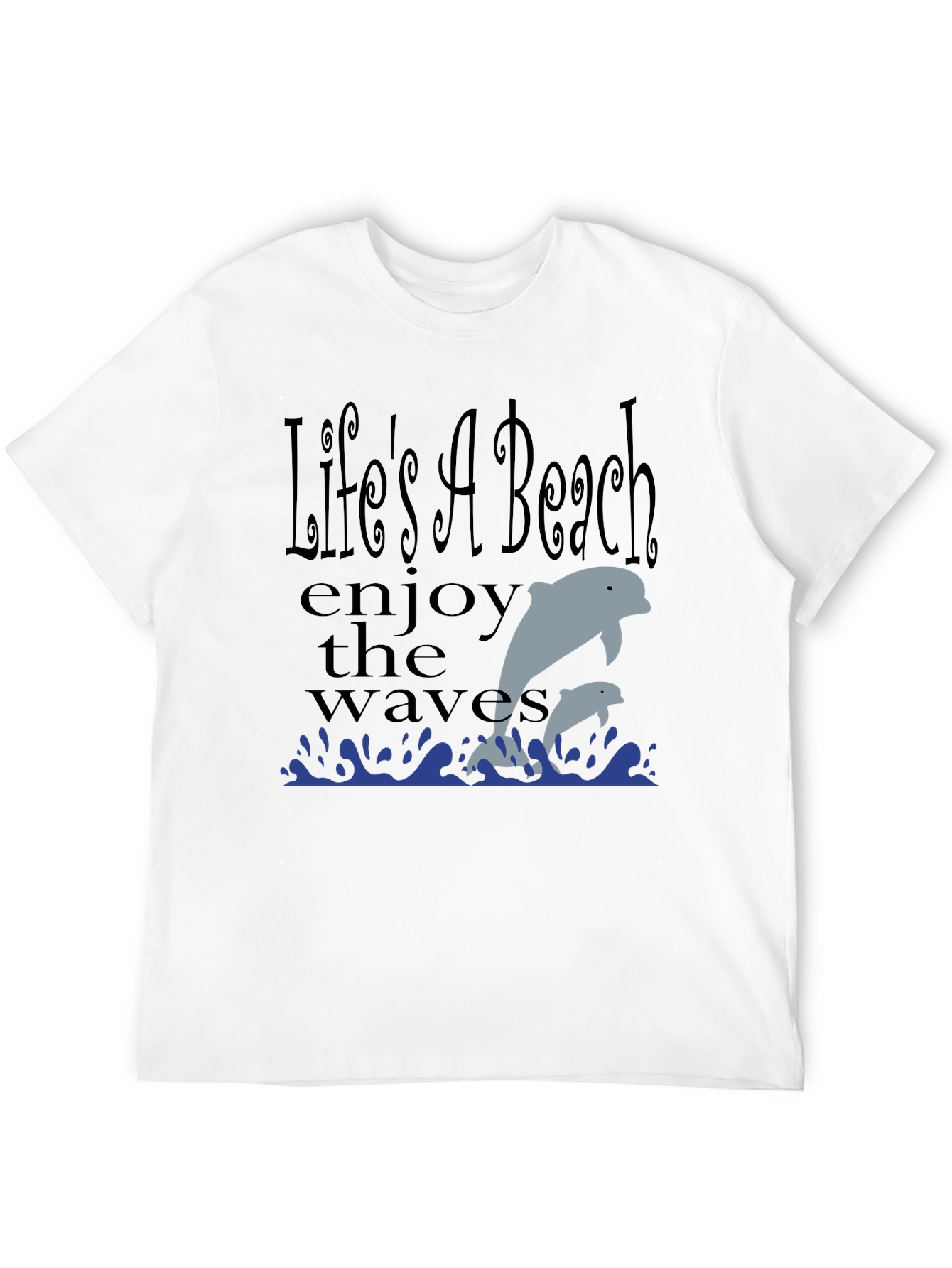 Lifes A Beach Dolphin T-Shirt - Enjoy the Waves!