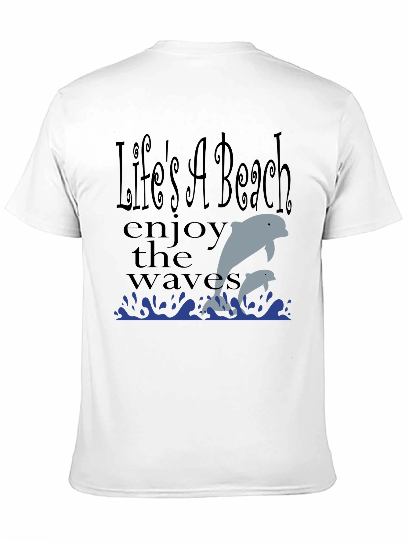 Lifes A Beach Dolphin T-Shirt - Enjoy the Waves!