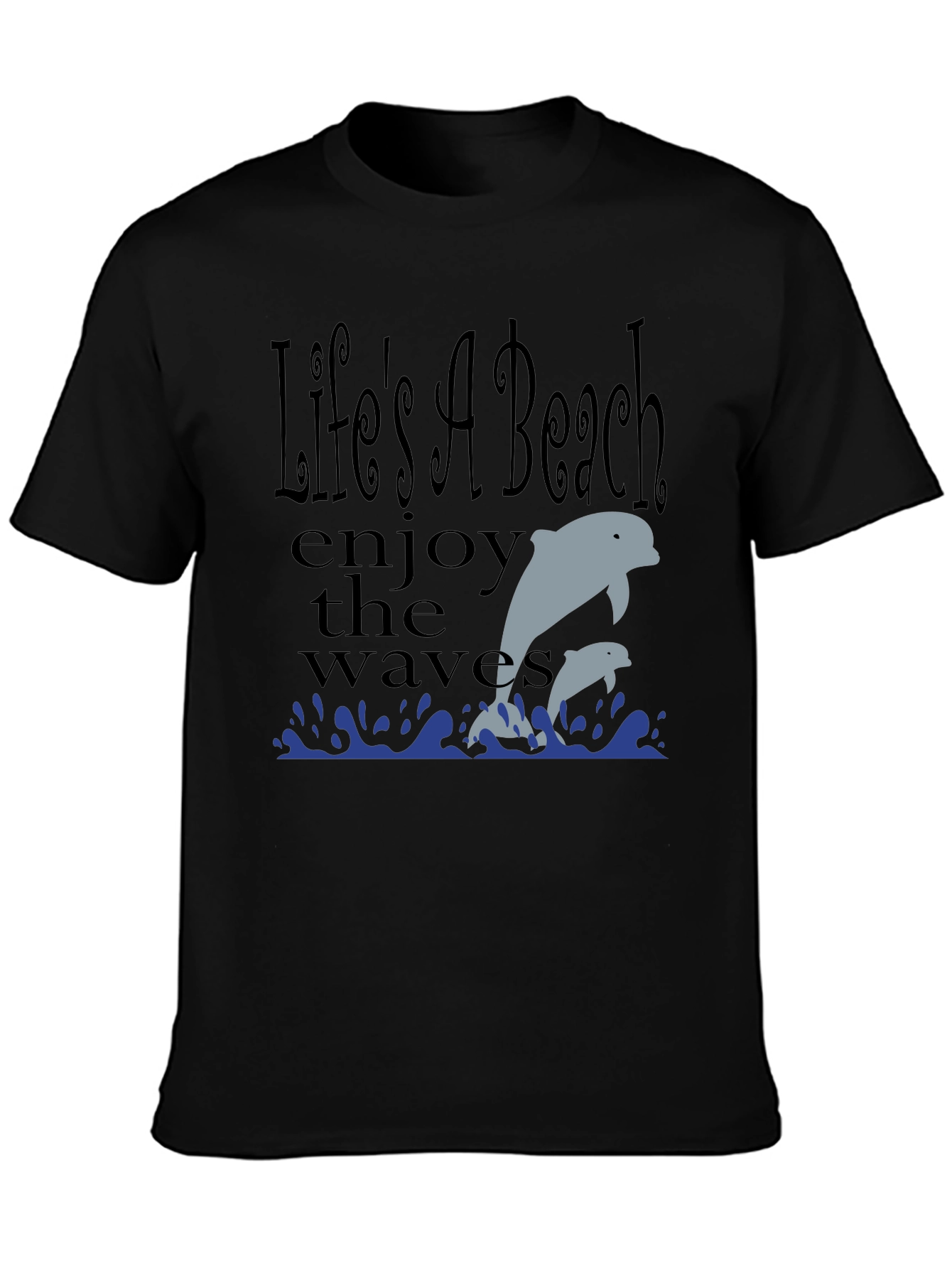 Lifes A Beach Dolphin T-Shirt - Enjoy the Waves!