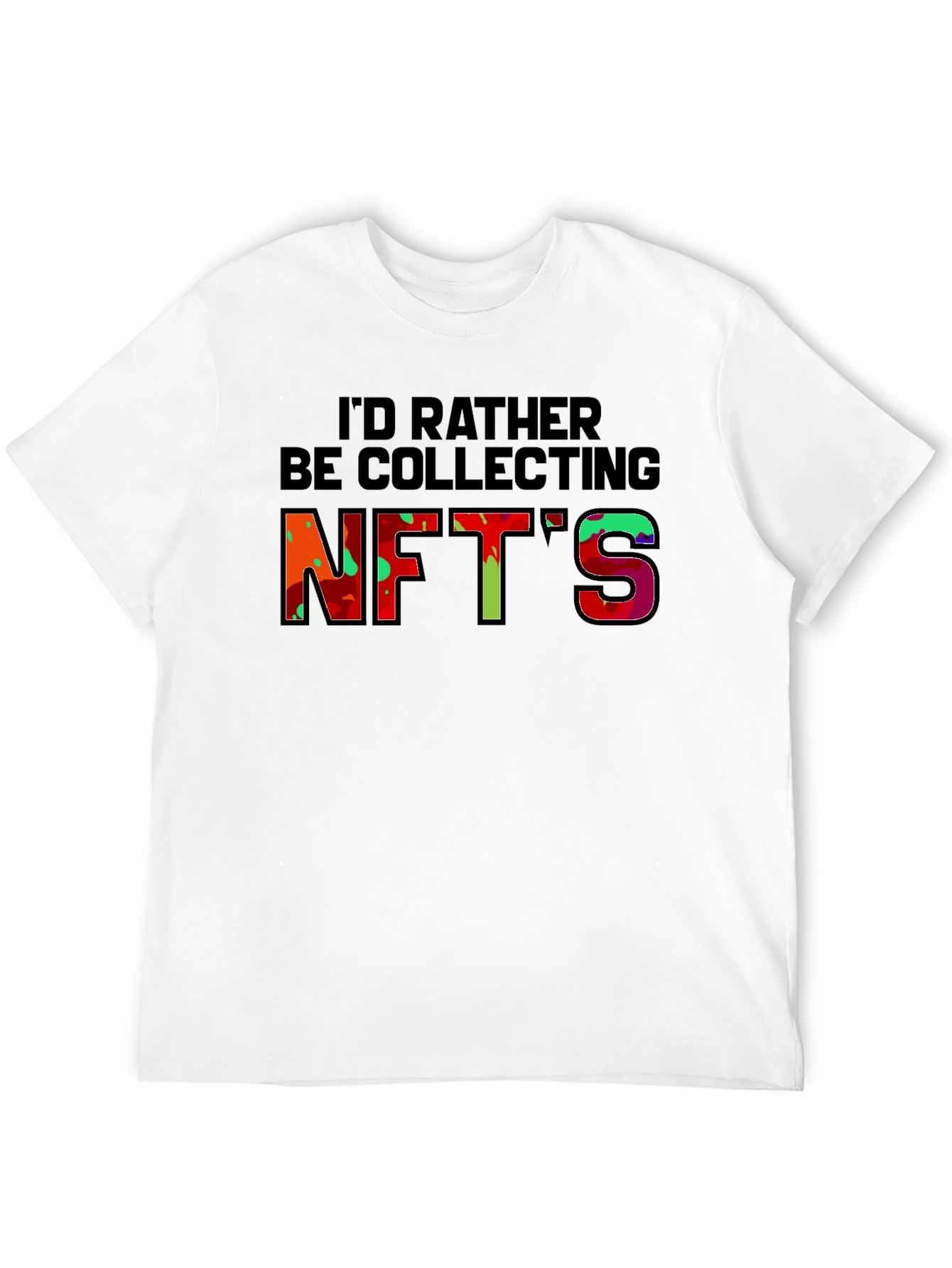 Id Rather Be Collecting NFTs Graphic T-Shirt