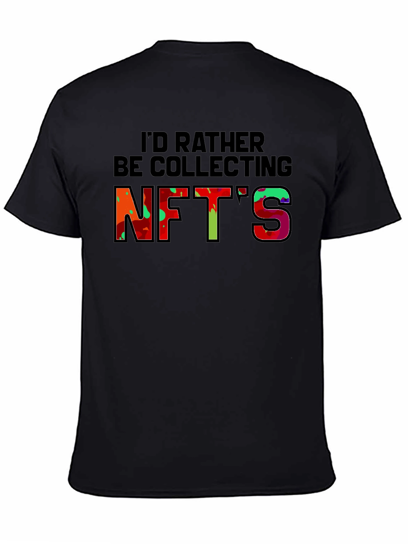 Id Rather Be Collecting NFTs Graphic T-Shirt