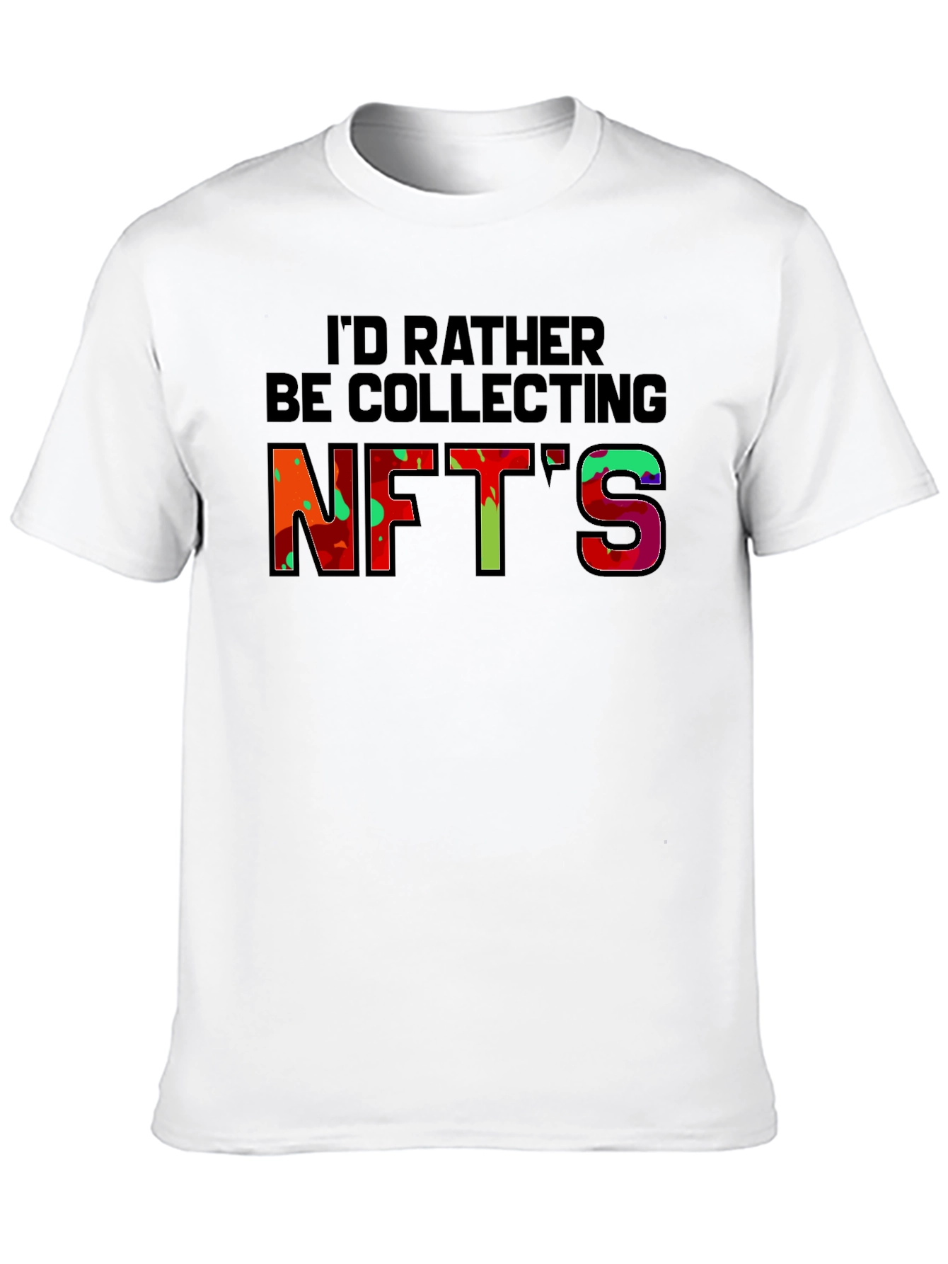 Id Rather Be Collecting NFTs Graphic T-Shirt
