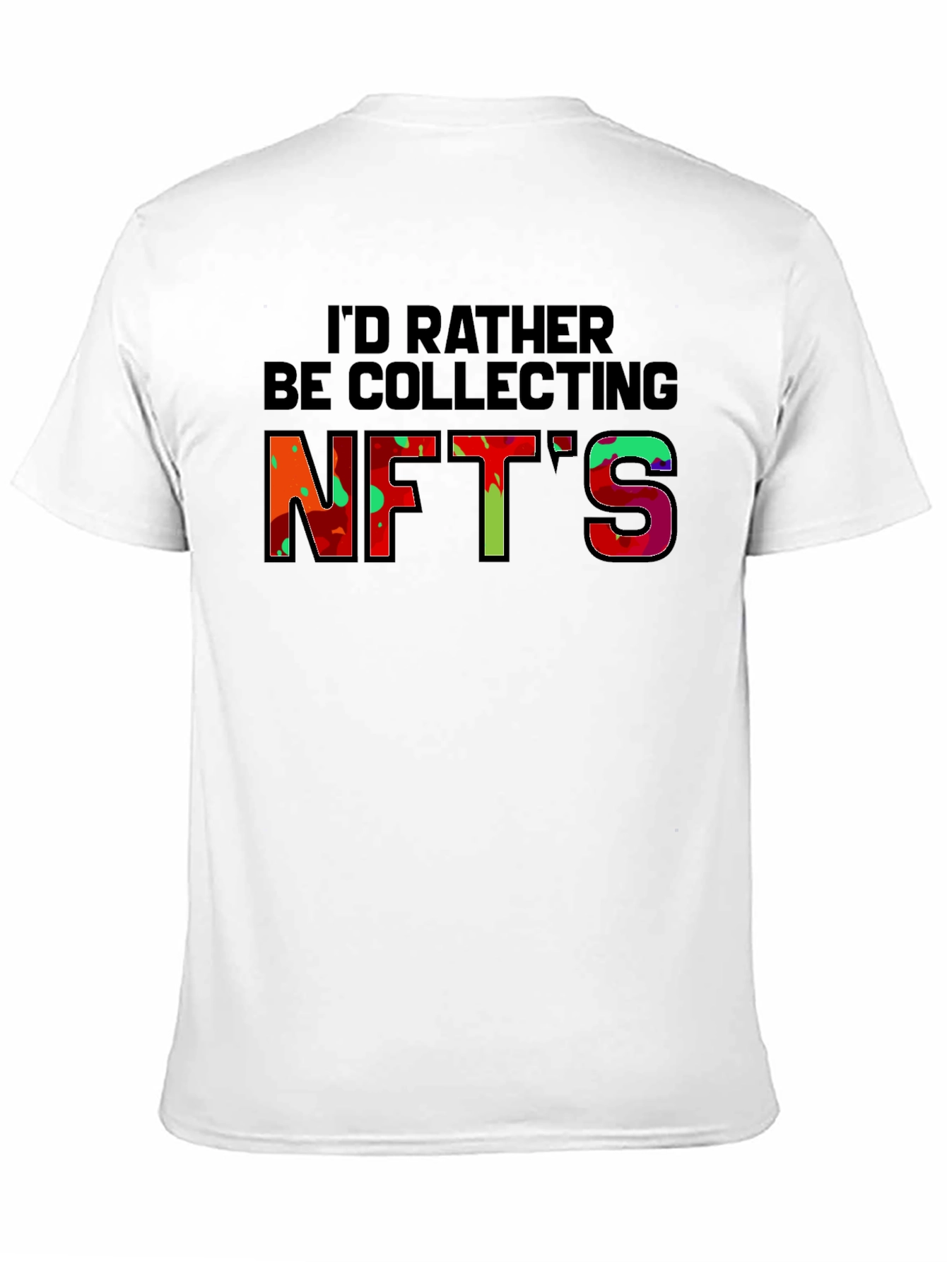 Id Rather Be Collecting NFTs Graphic T-Shirt
