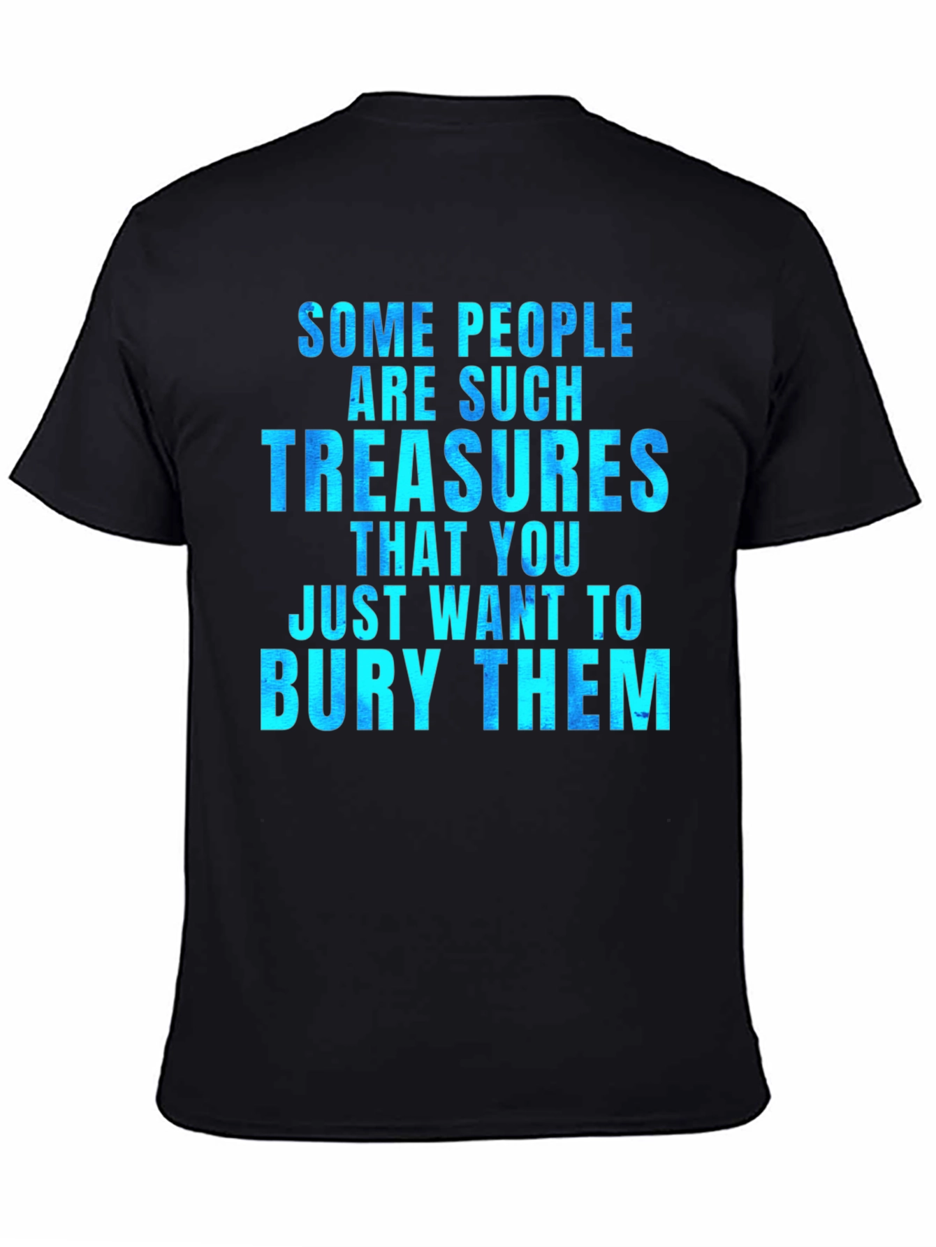 Funny Some People Are Such Treasures Graphic Tee