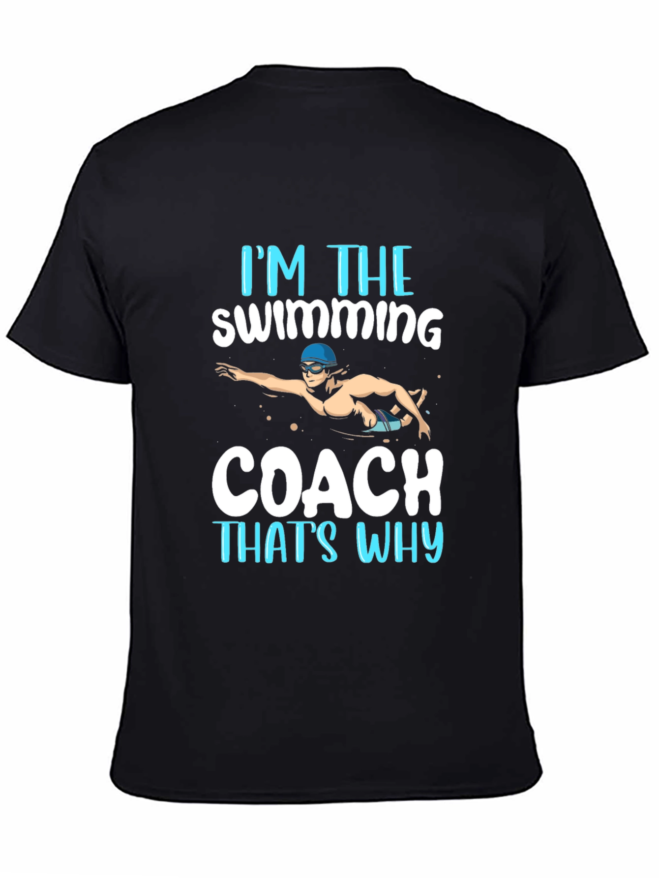 Im the Swimming Coach T-Shirt