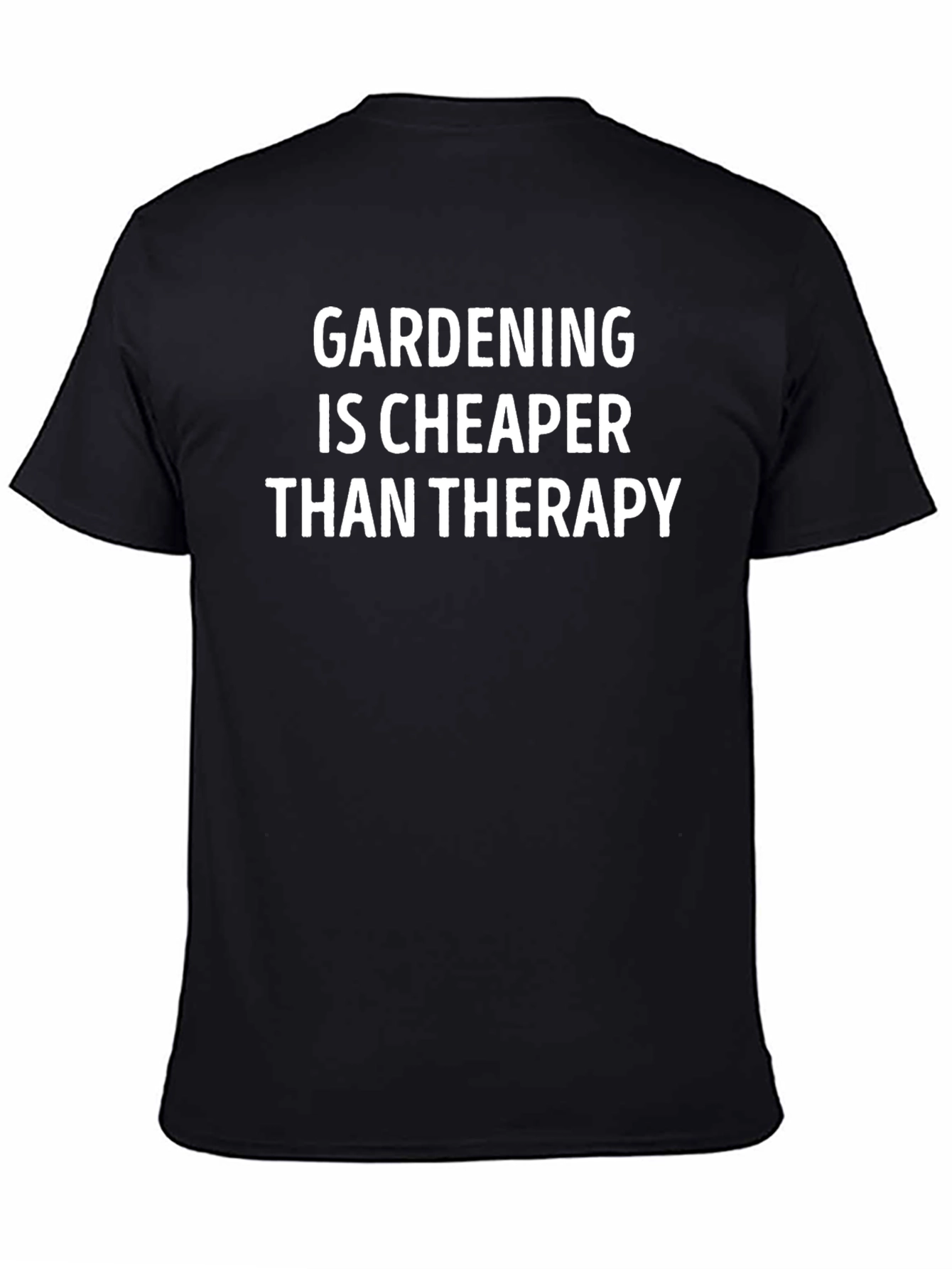 Gardening Cheaper Than Therapy Graphic Tee