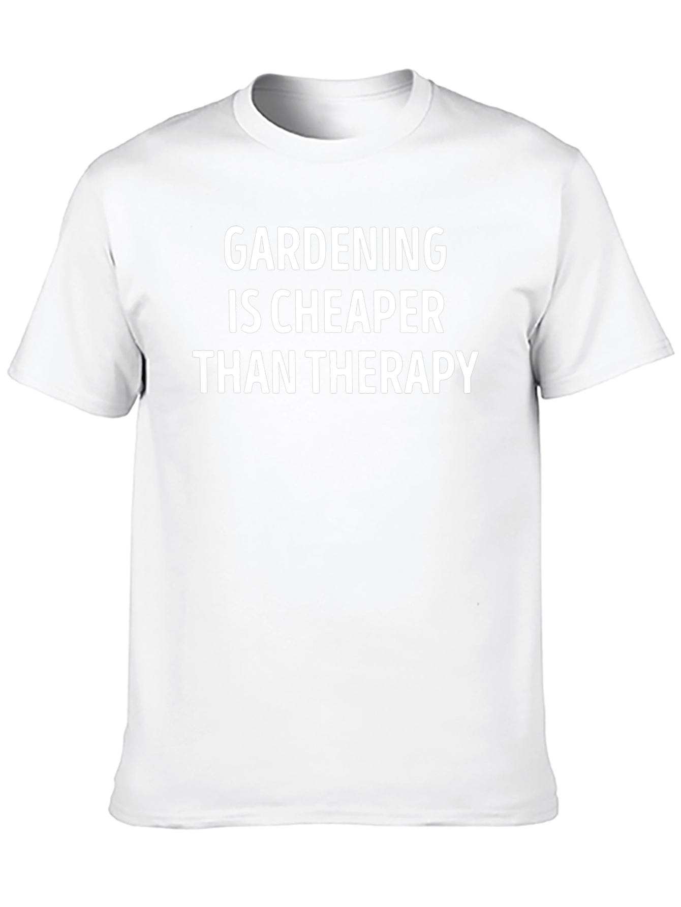 Gardening Cheaper Than Therapy Graphic Tee